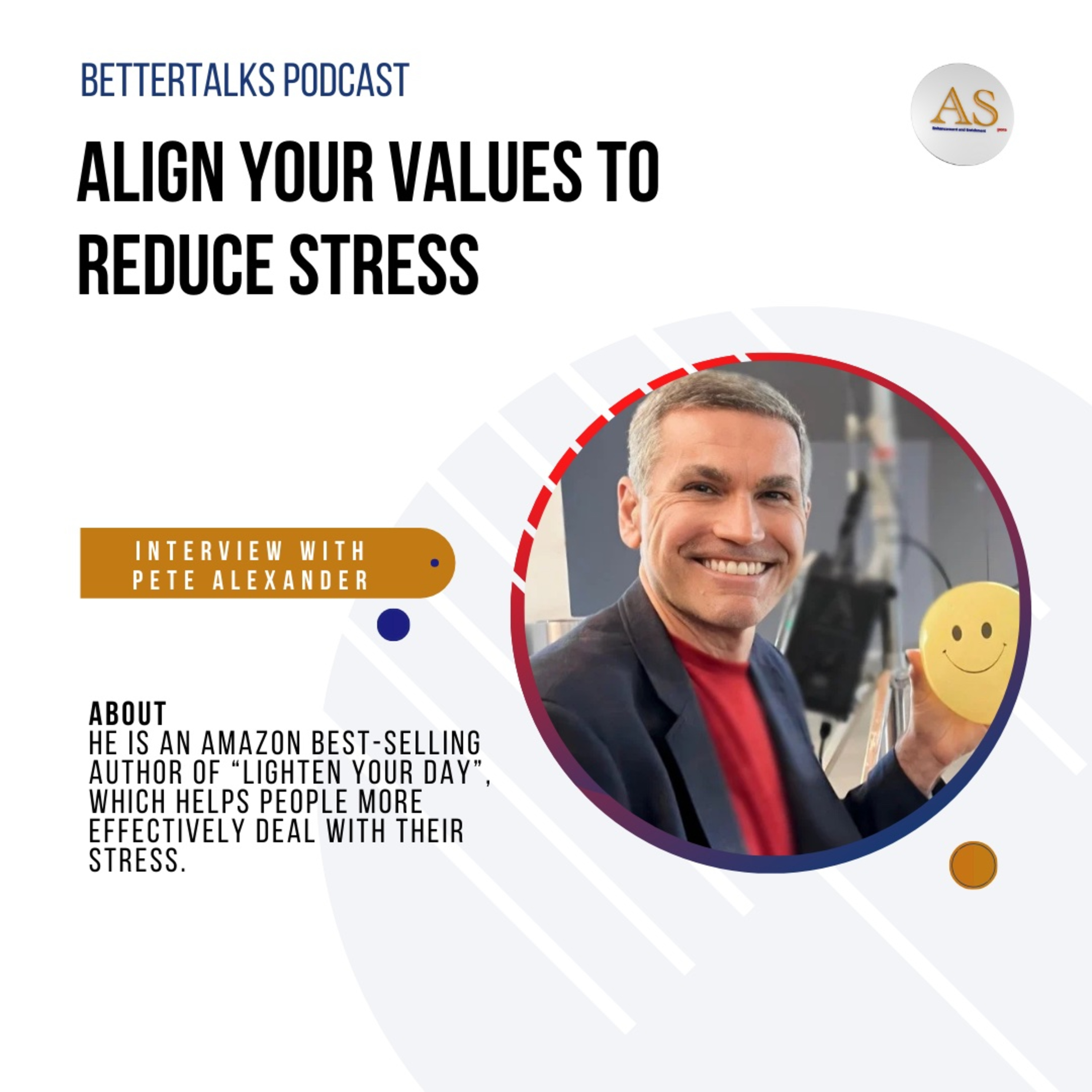 BetterTalks with Pete Alexander on Align Your Values to Reduce Stress I EP 01 episode artwork