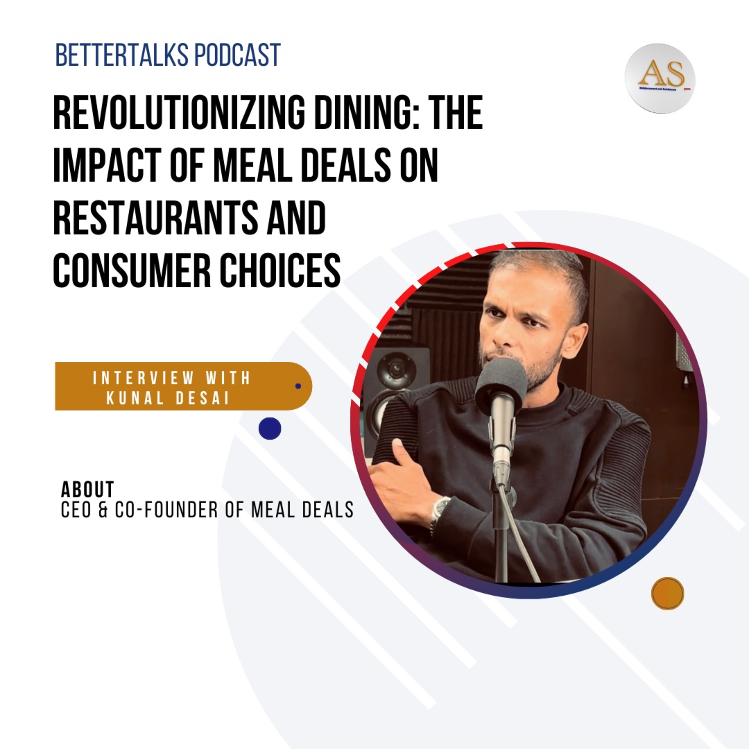 BetterTalks with Kunal Desai on Revolutionizing Dining: The Impact of Meal Deals on Restaurants and Consumer Choices| EP 03 episode artwork