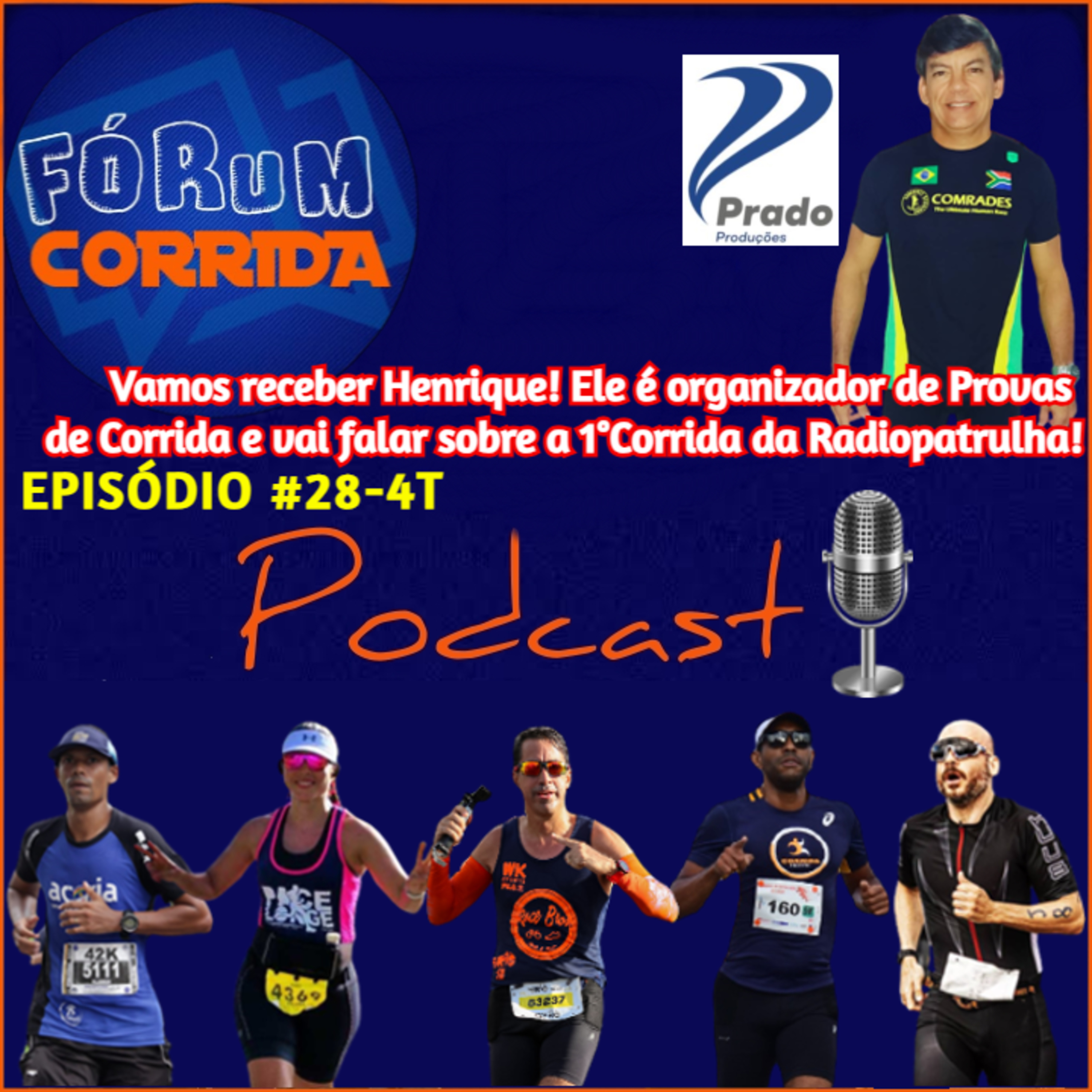 EPISÓDIO #28-4°T -💻🎧🎙️AO VIVO! FÓRUM CORRIDA com o Rodrigo que recebeu Henrique Prado! Ele é Organizador de Provas de Corrida como a 45° Corrida Guararapes e lançou a 1°Corrida da Radiopatrulha!