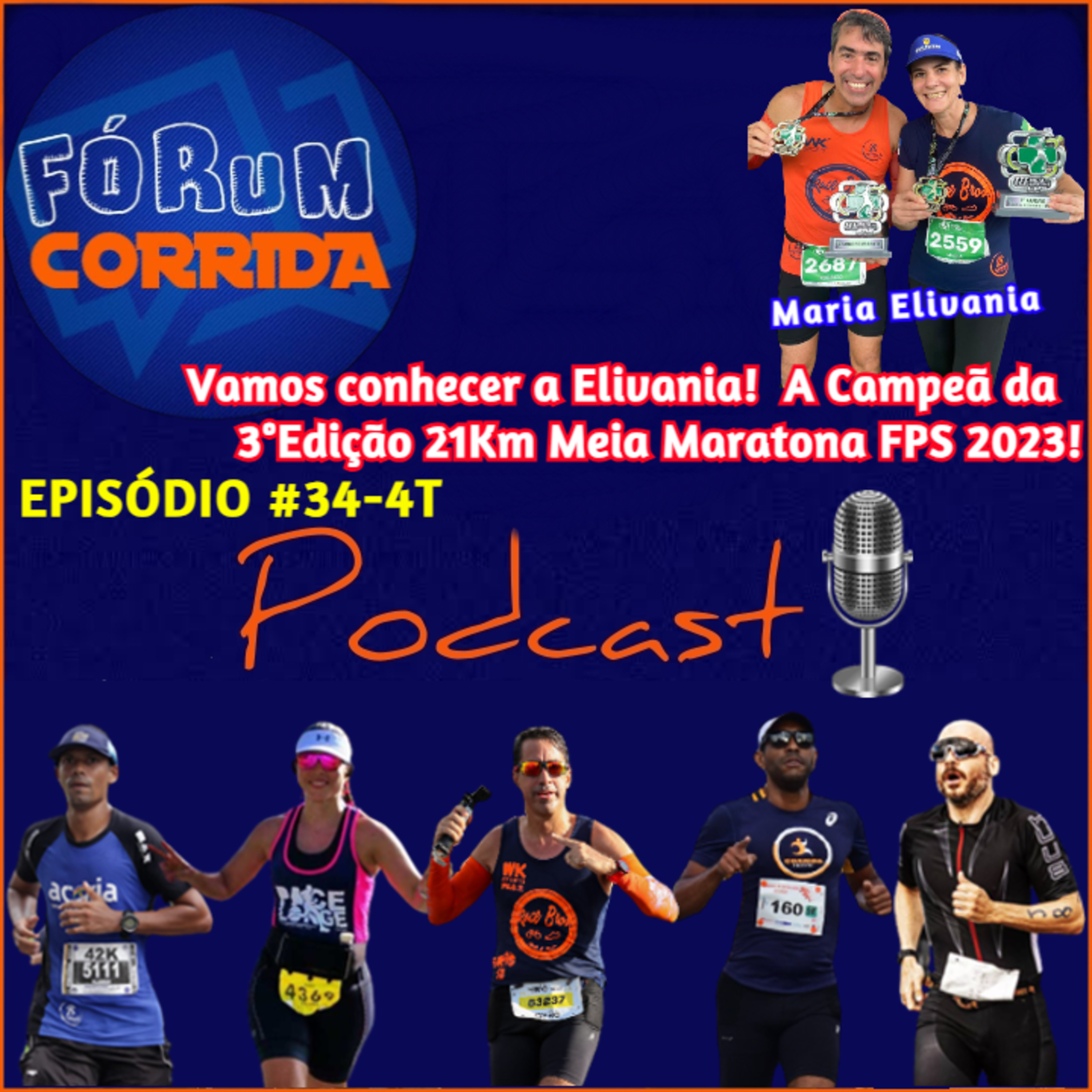 EPISÓDIO #34-4°T -💻🎧🎙️AO VIVO! FÓRUM CORRIDA com o Rodrigo que recebeu a Elivania A Campeã da 3°Edição 21Km Meia Maratona FPS 2023!