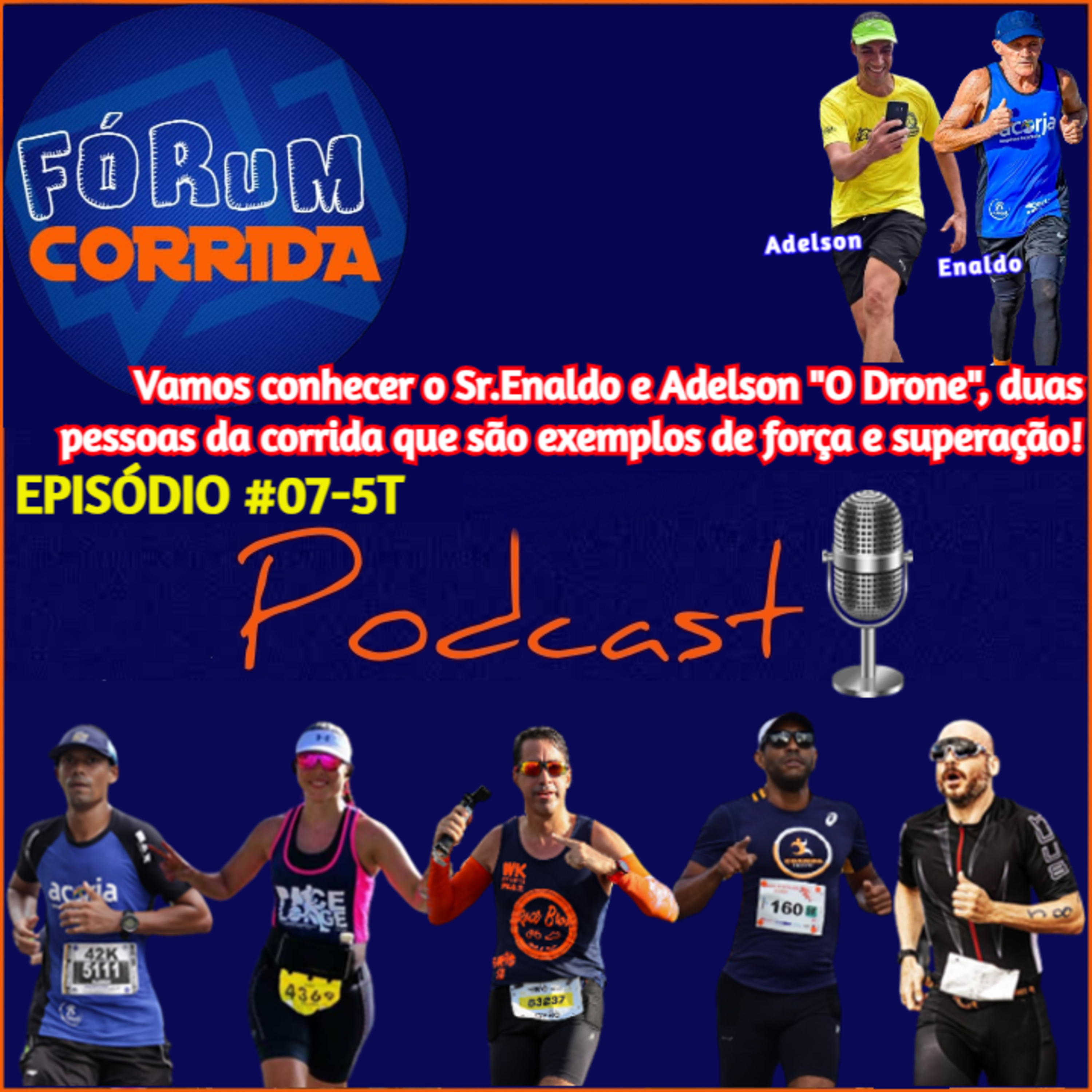EPISÓDIO #07-5°T -💻🎧🎙️AO VIVO! FÓRUM CORRIDA com a Paloma do Pace Longe o Sr. Enaldo e Adelson "O Drone" ⁠ , duas pessoas da corrida que são exemplos de força e superação!