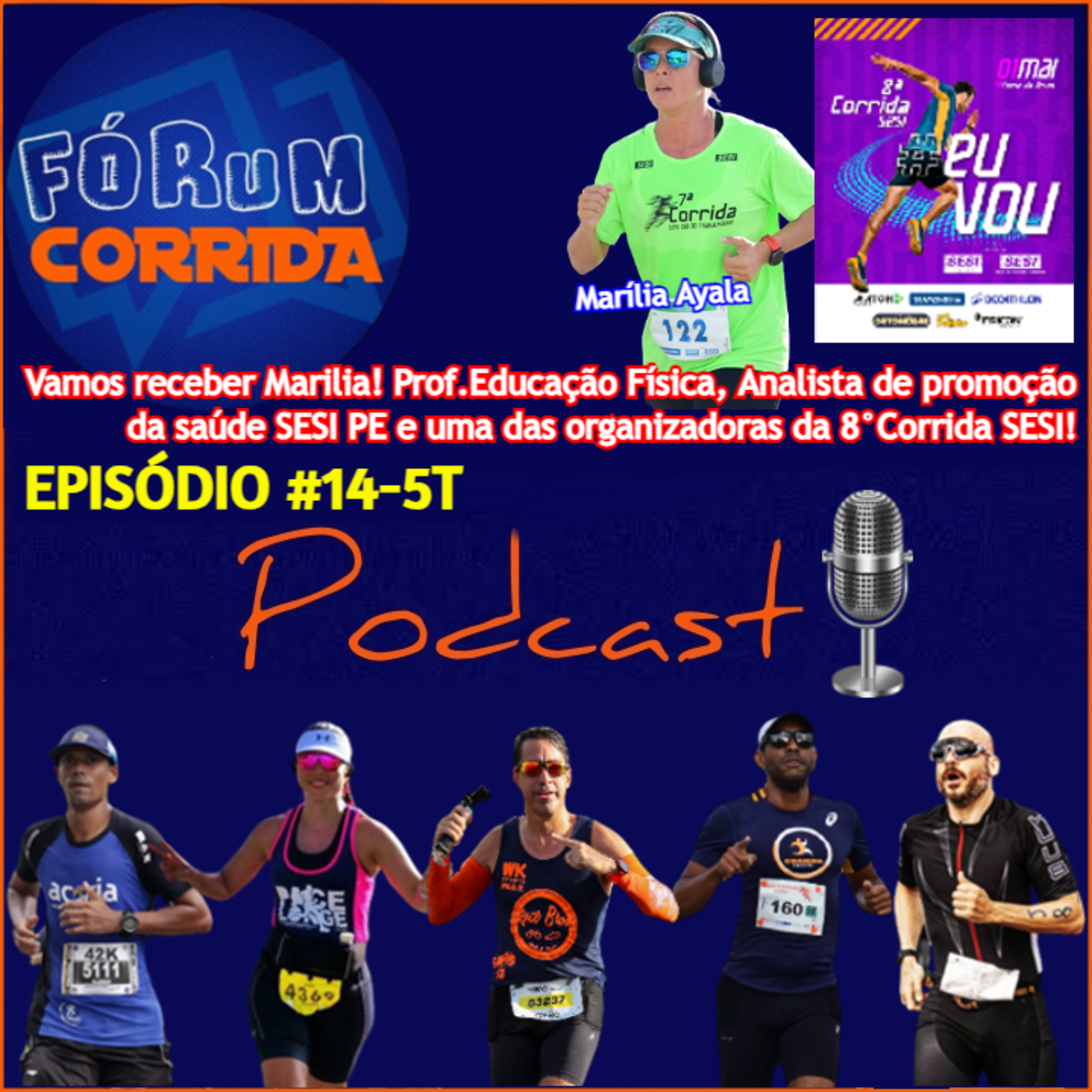 EPISÓDIO #14-5°T -💻🎧🎙️AO VIVO! FÓRUM CORRIDA com o Rodrigo que recebeu Marília Ayala , Profissional de Educação Física e uma das organizadoras da 8°Corrida SESI
