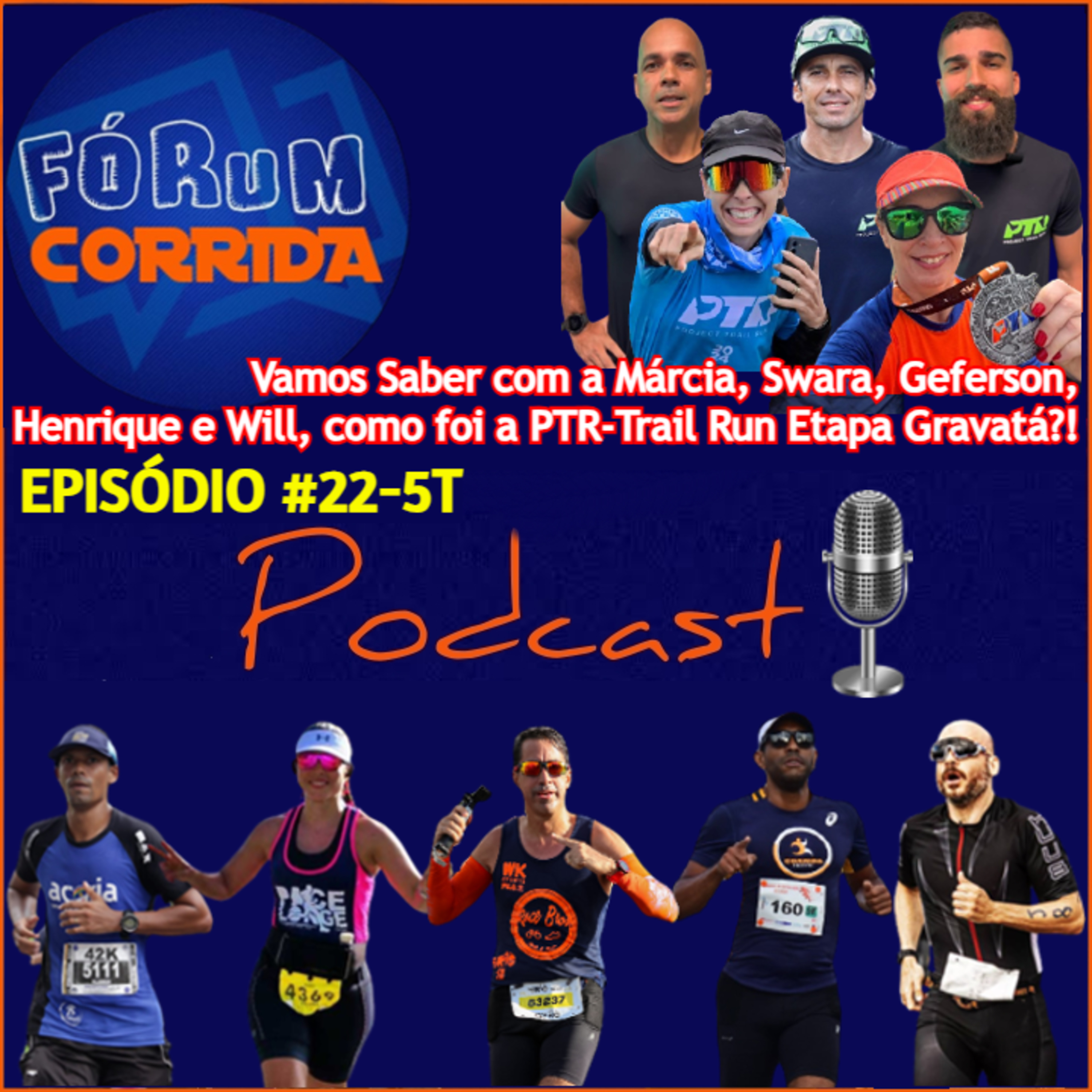 EPISÓDIO #22-5°T -💻🎧🎙️AO VIVO! FÓRUM CORRIDA  é com o Brother Rodrigo recebendo a Márcia, Swara, Geferson, Henrique e Will ! A Márcia e a Swara! Avaliação da PTR-Trail Run 2ª Edição Etapa Gravatá!