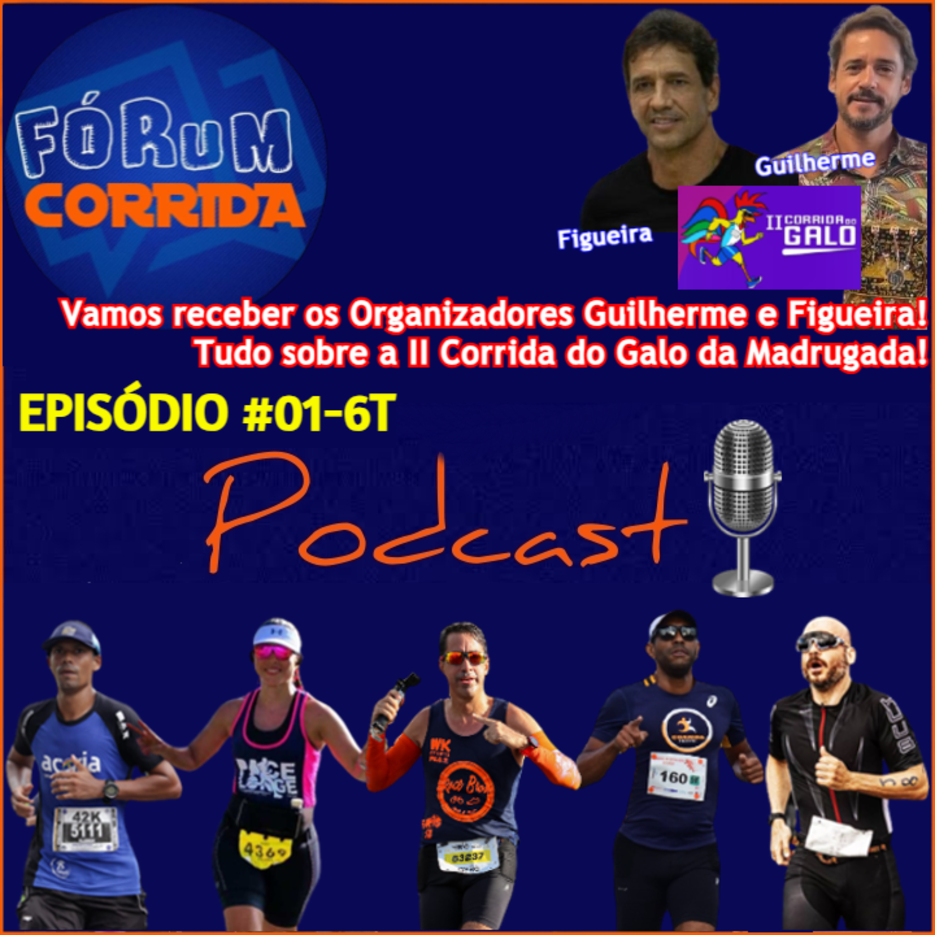EPISÓDIO #01-6°T -💻🎧🎙️AO VIVO! FÓRUM CORRIDA  é com o Rodrigo recebendo os Organizadores Guilherme e Figueira com todas às novidades da II Edição da Corrida do Galo da Madrugada!