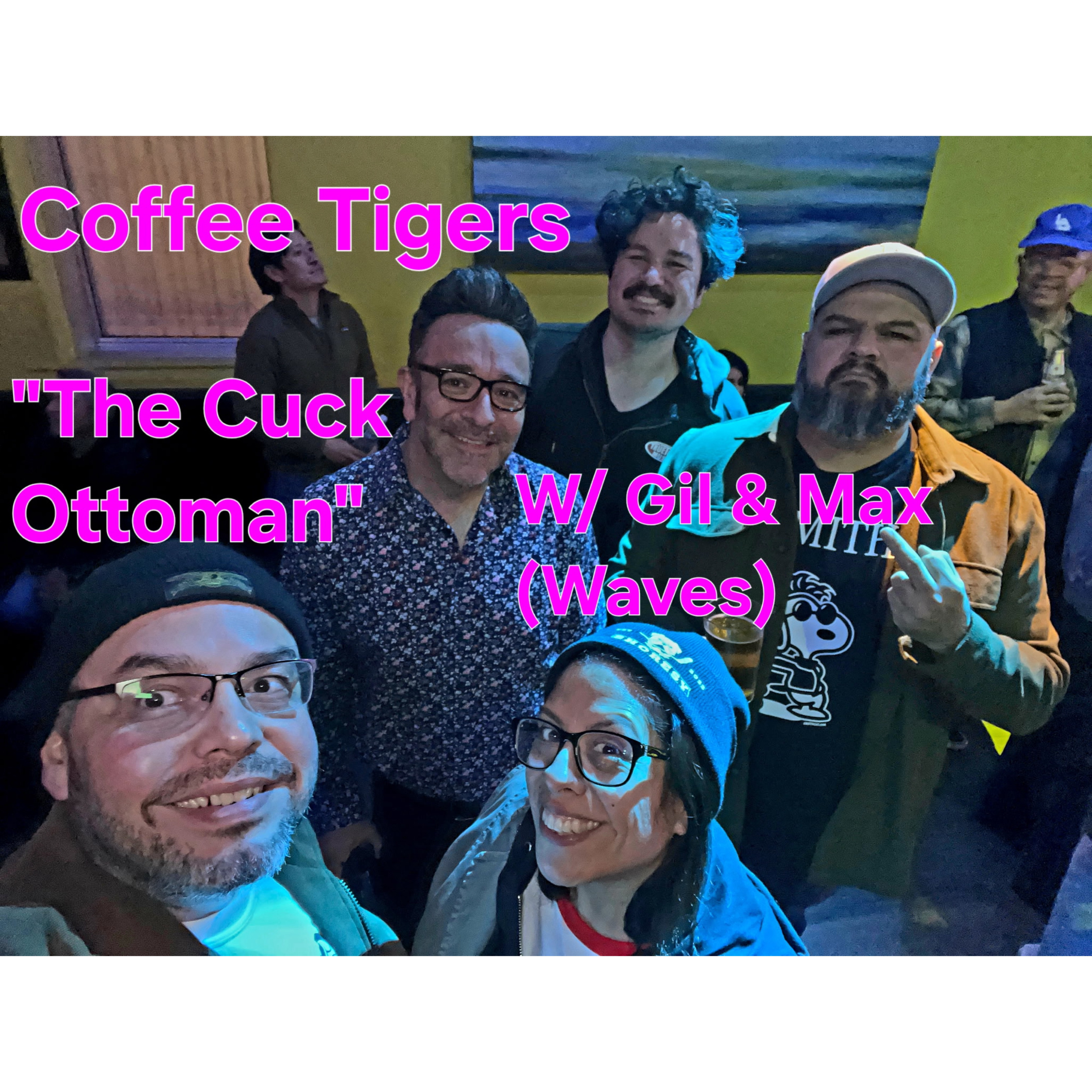 The Cuck Ottoman W/ Gil & Max (Waves) episode artwork