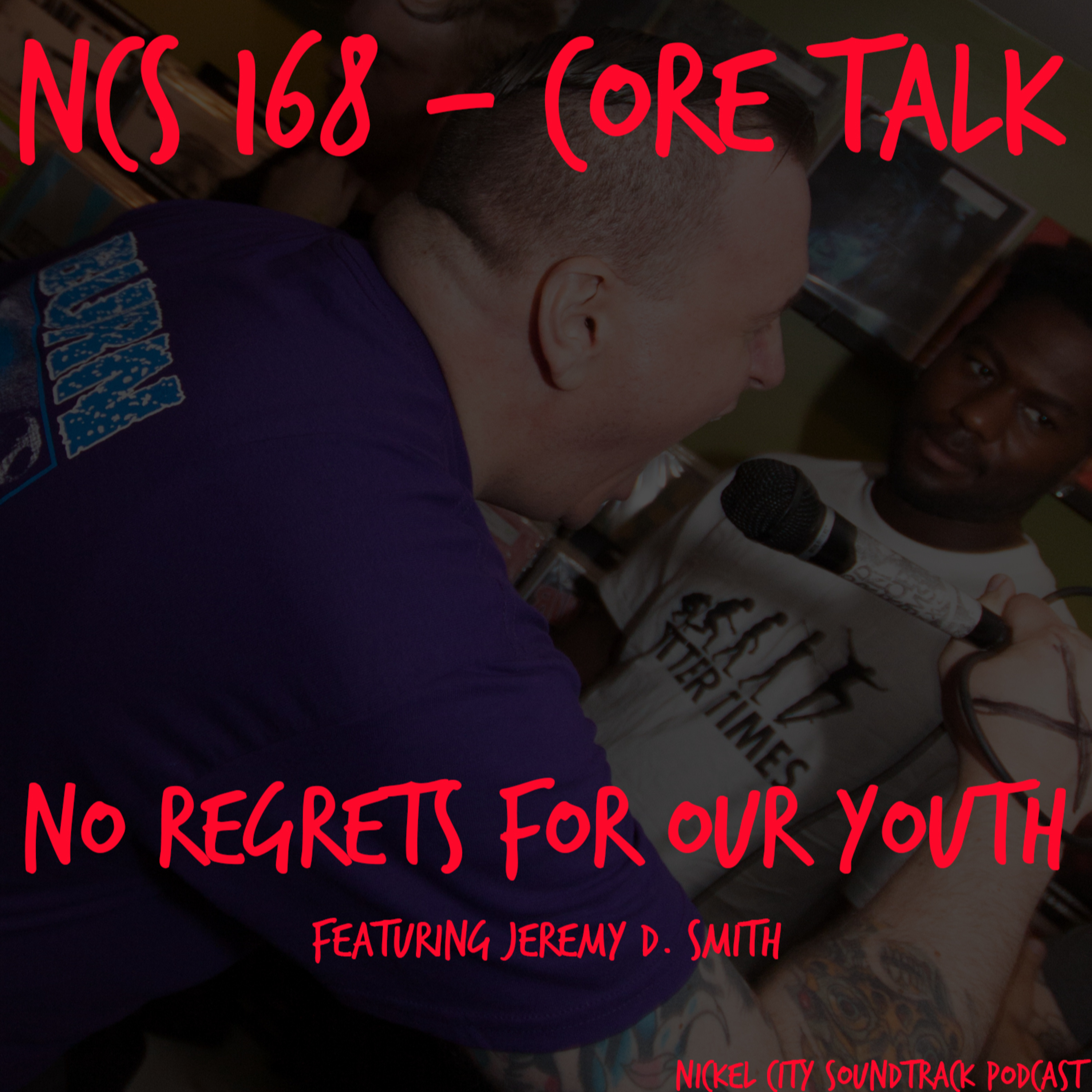 NCS 168 Core Talk : No Regrets For Our Youth (feat JDS) episode artwork