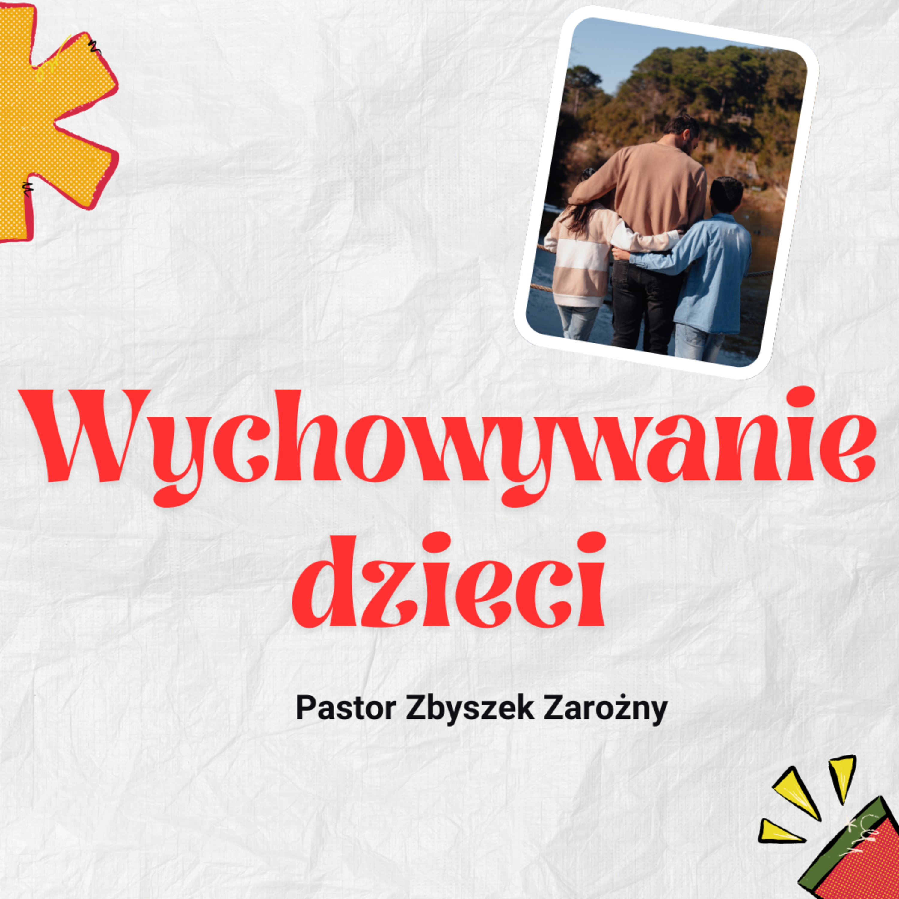 Wychowywanie dzieci - Ps Zbyszek Zarożny episode artwork