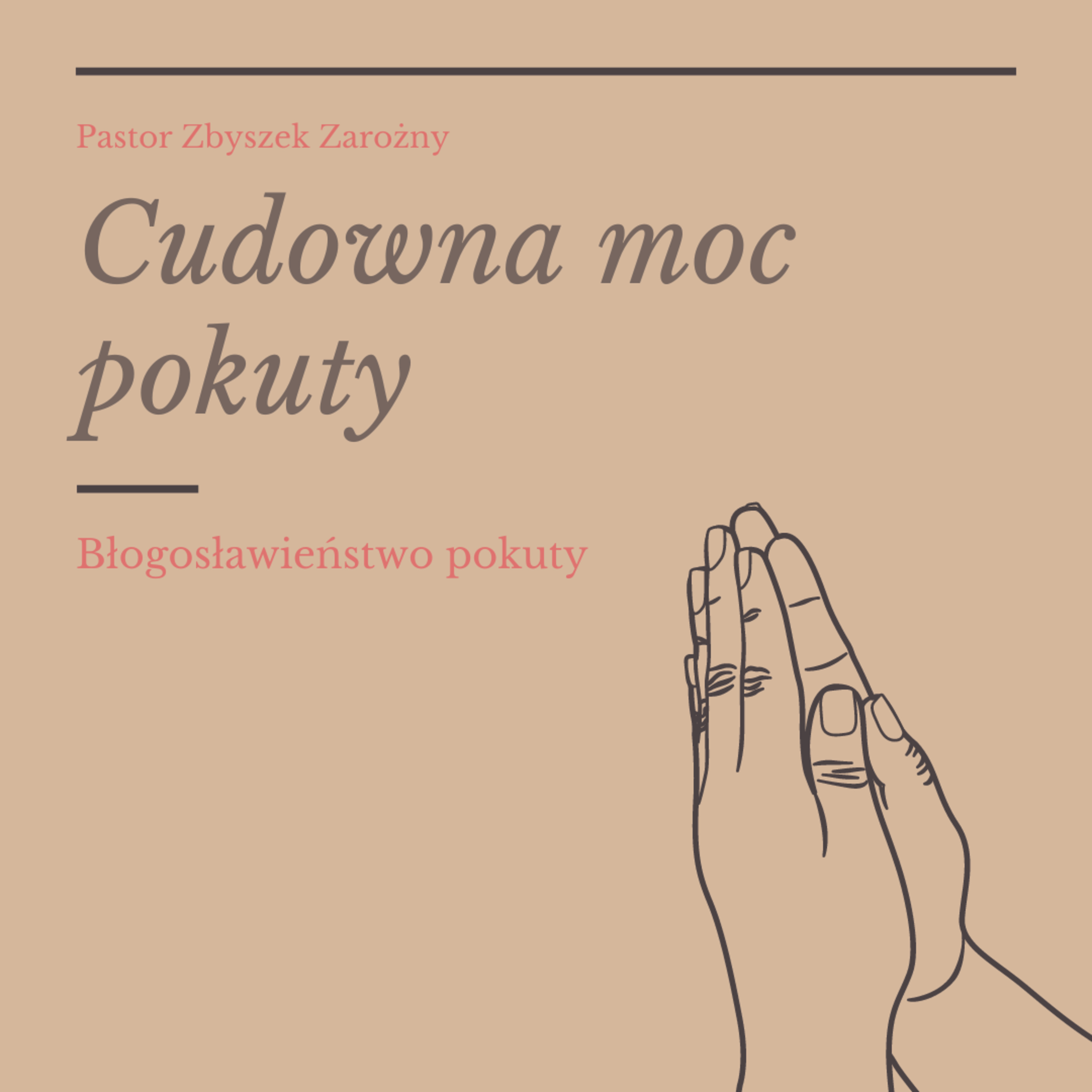 Błogosławieństwo pokuty - Ps Zbyszek Zarożny episode artwork