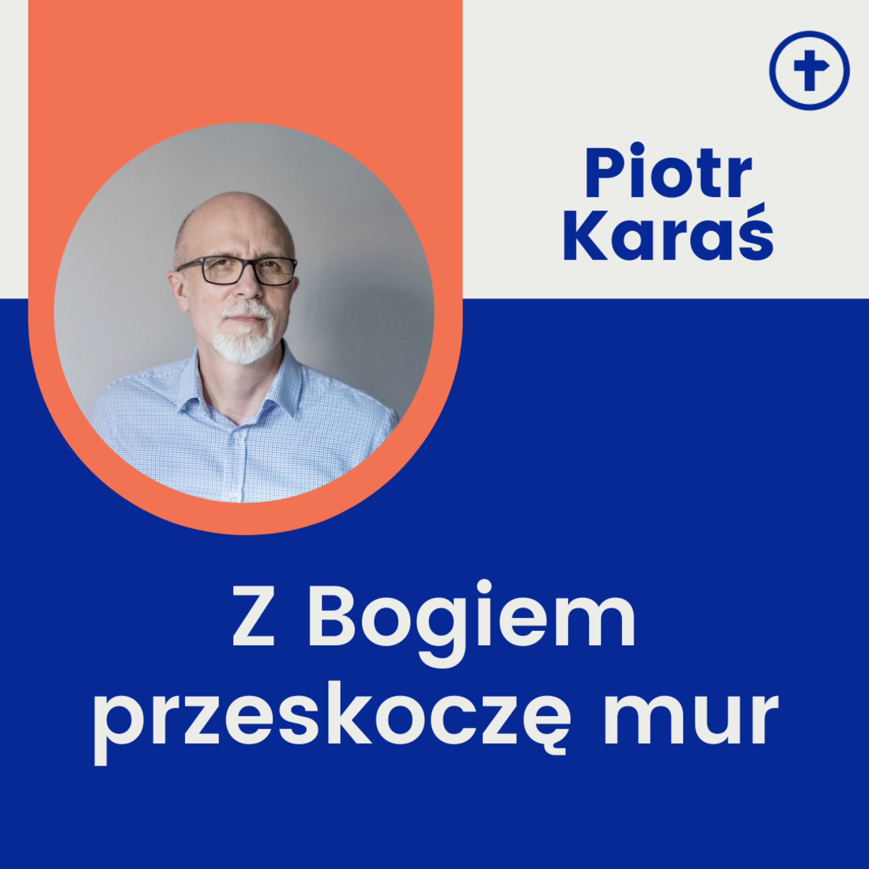 Z Bogiem przeskoczę mur - Ps Piotr Karaś episode artwork