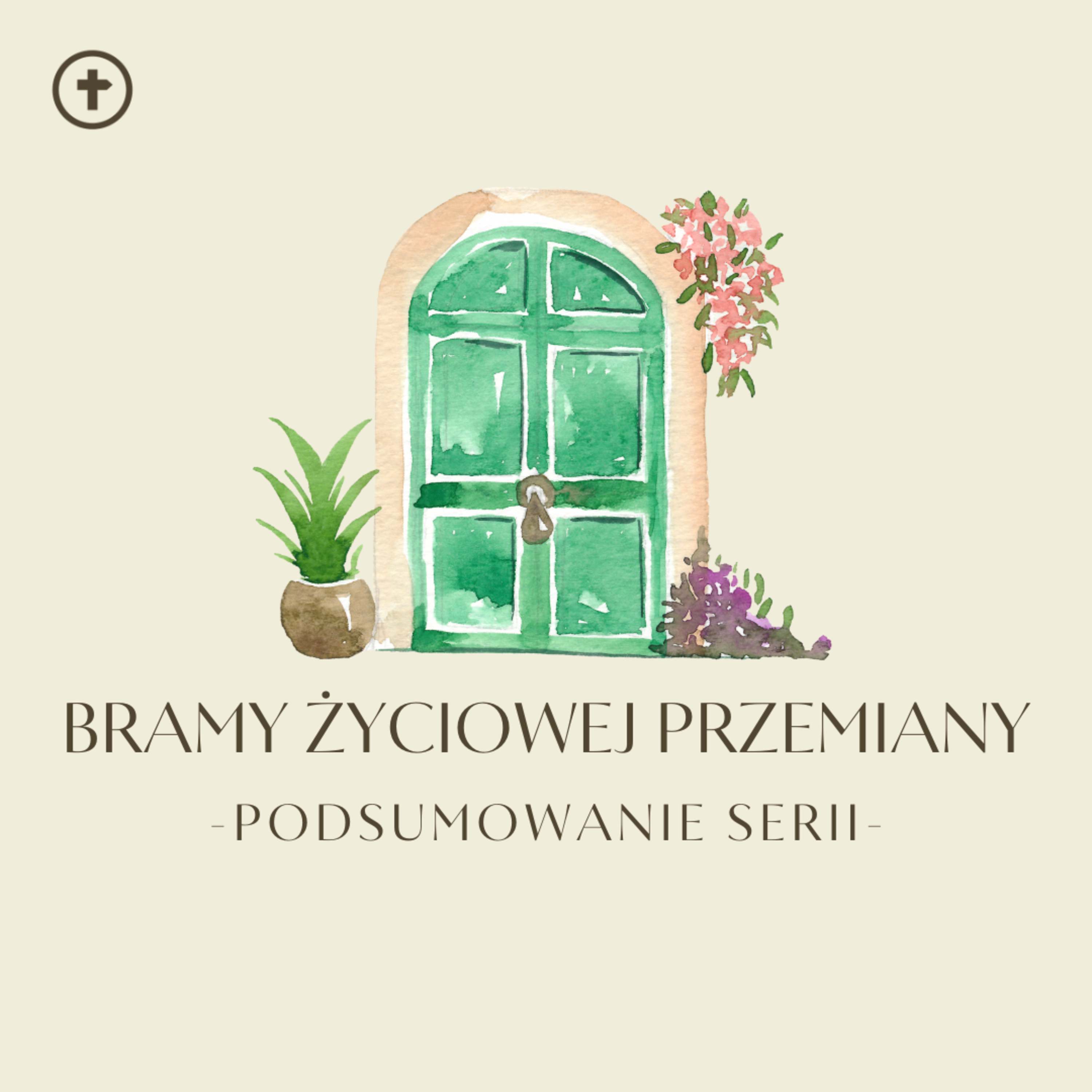 Podsumowanie serii "Bramy życiowej przemiany" - Ps Zbyszek Zarożny episode artwork