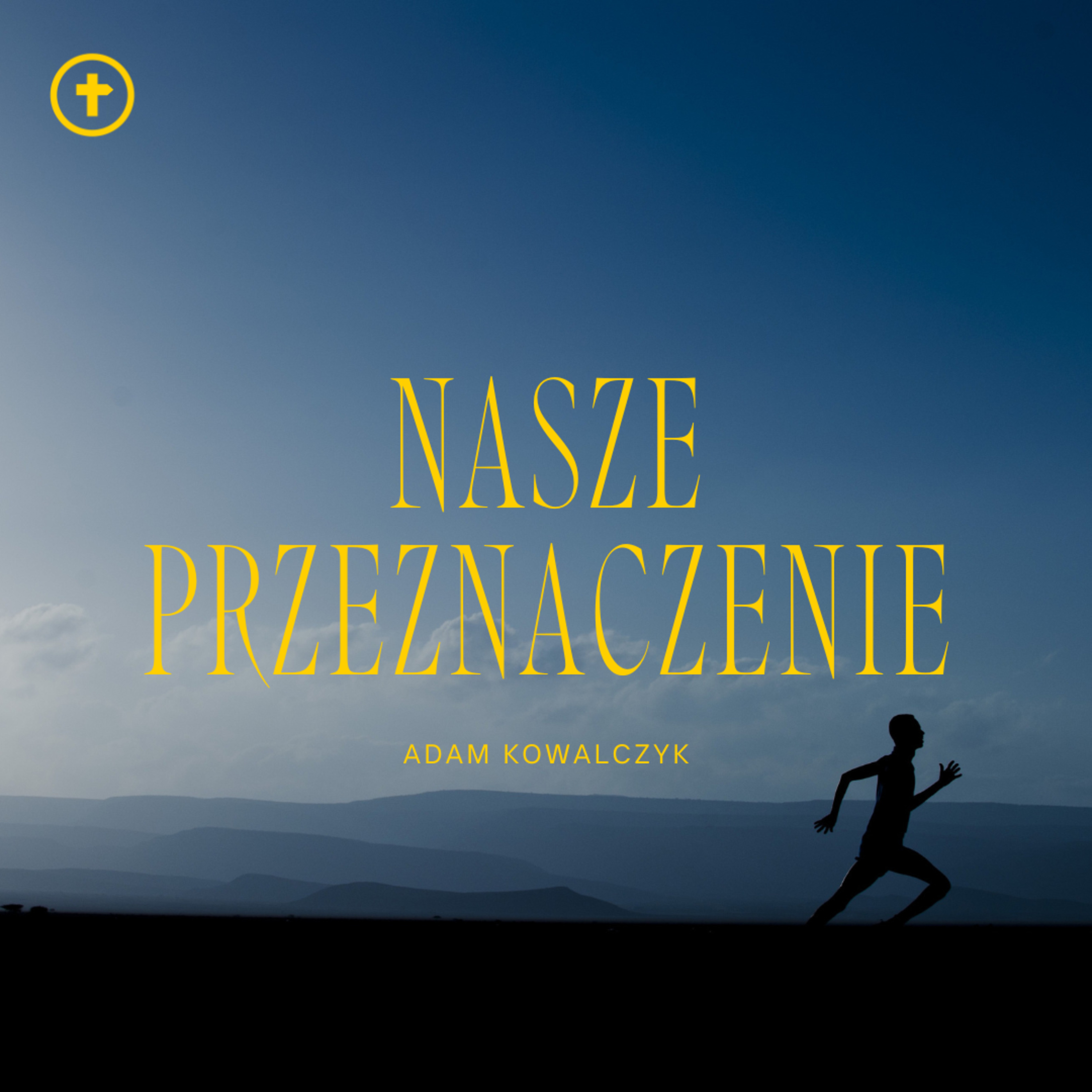 Nasze przeznaczenie - Adam Kowalczyk episode artwork