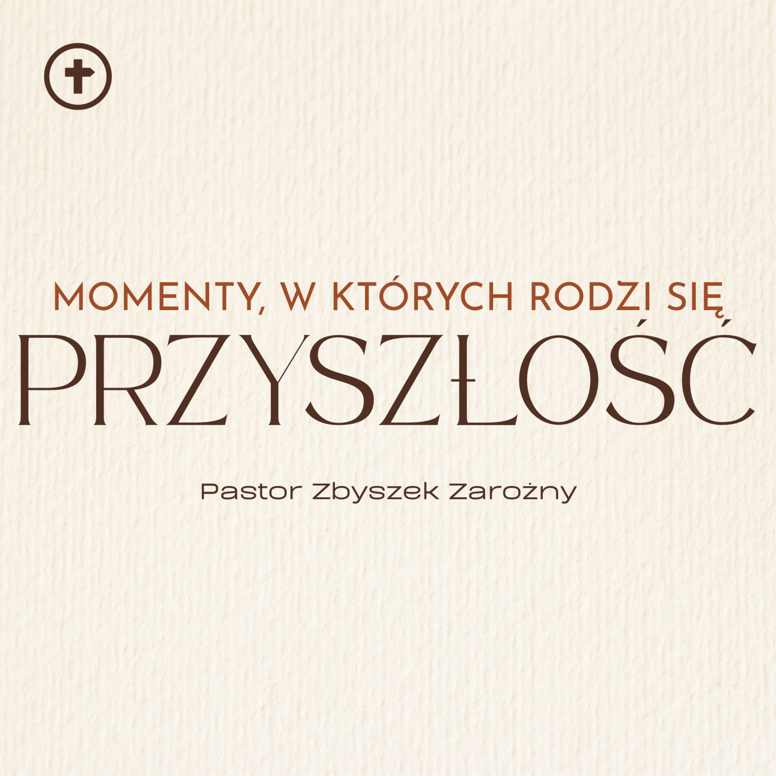 Momenty, w których rodzi się przyszłość - Ps Zbyszek Zarożny episode artwork
