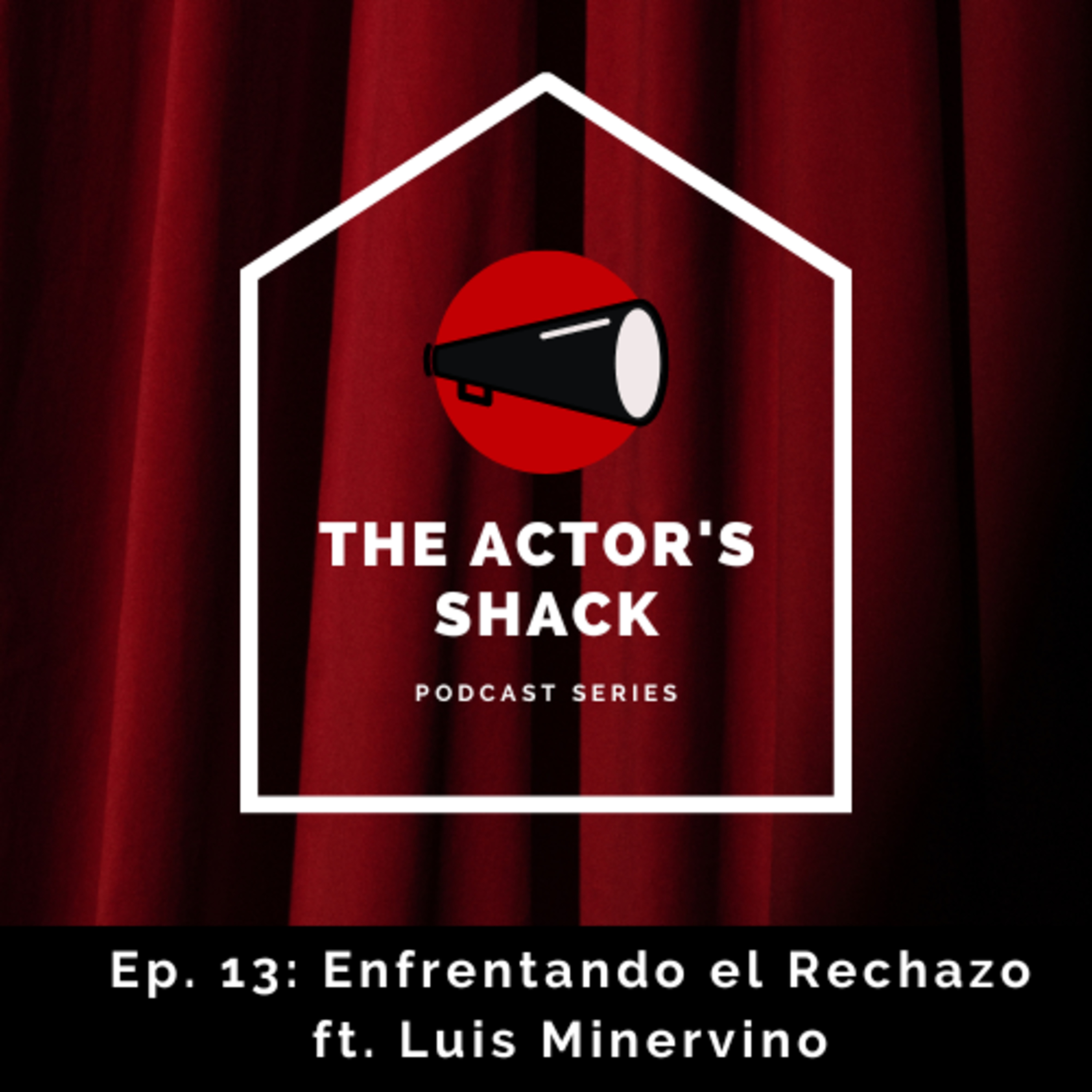 Ep. 13: Enfrentando el Rechazo ft. Luis Minervino