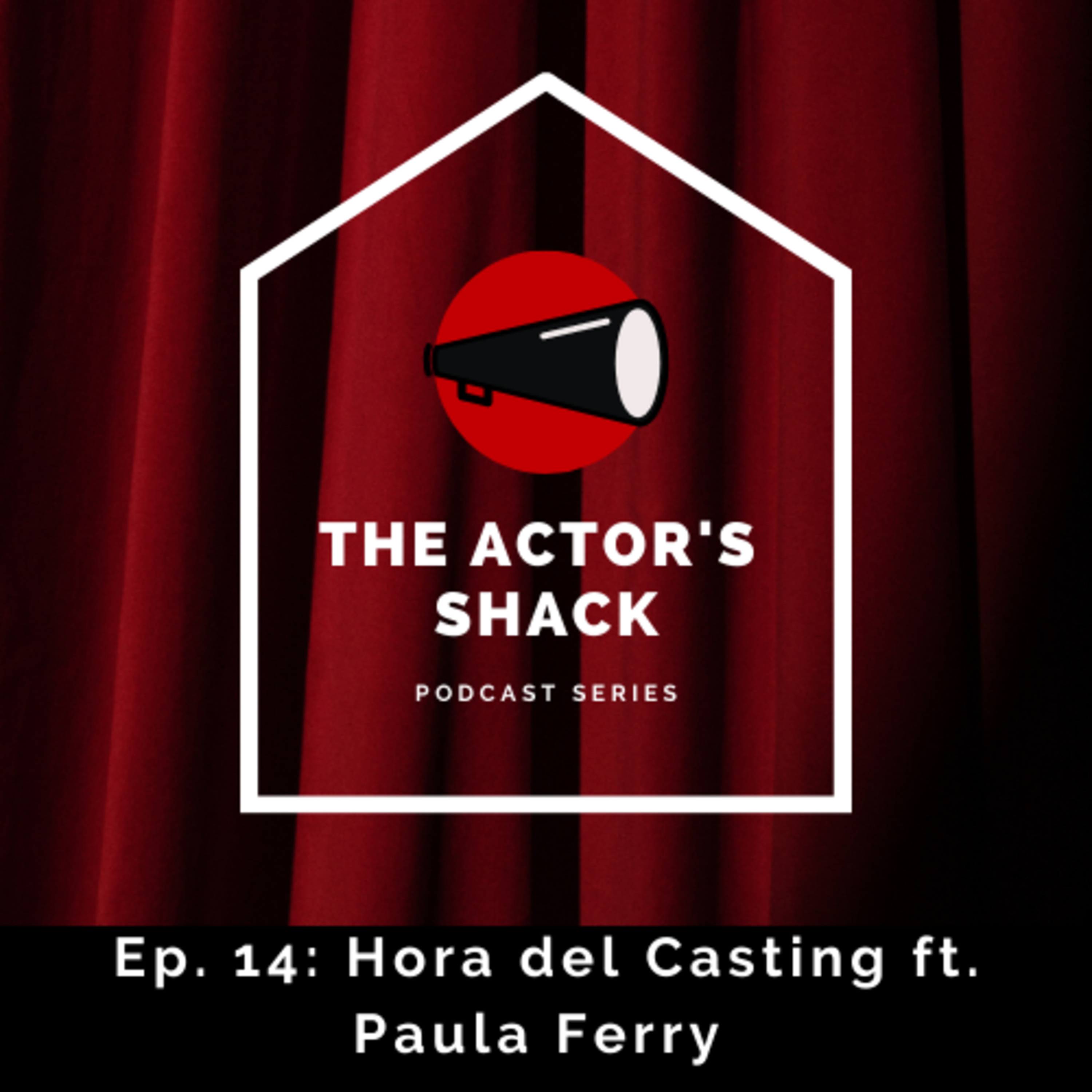 SEASON FINALE – Ep. 14: Hora del Casting ft. Paula Ferry