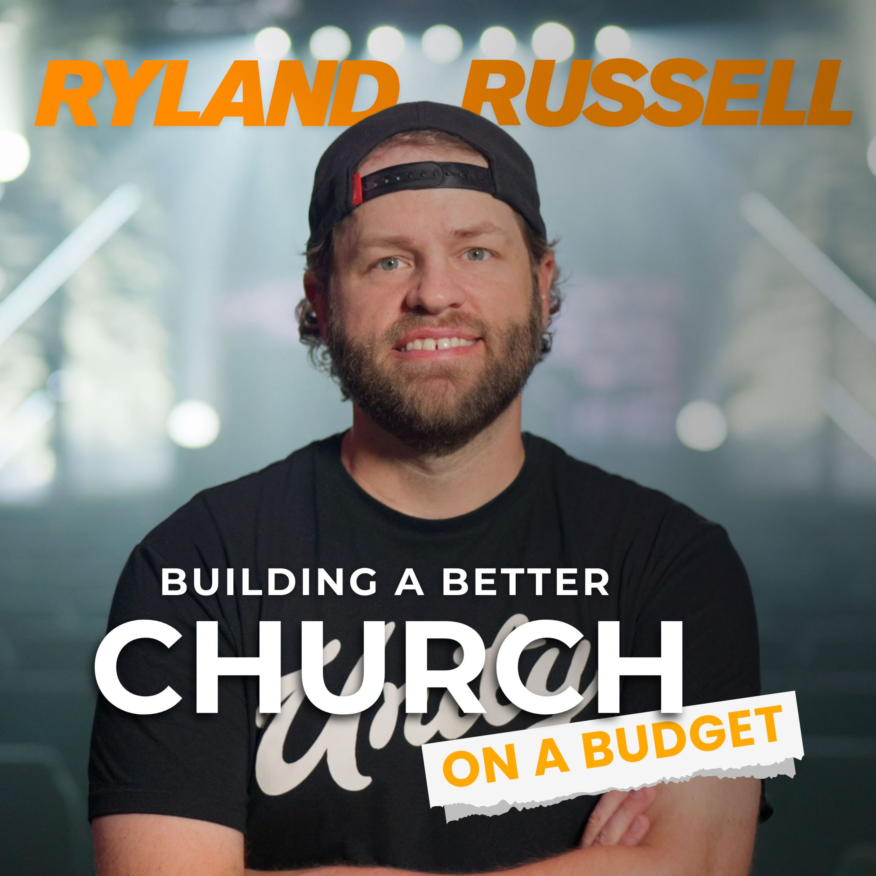 Ryland Russell : Building A Better Church On A Budget episode artwork