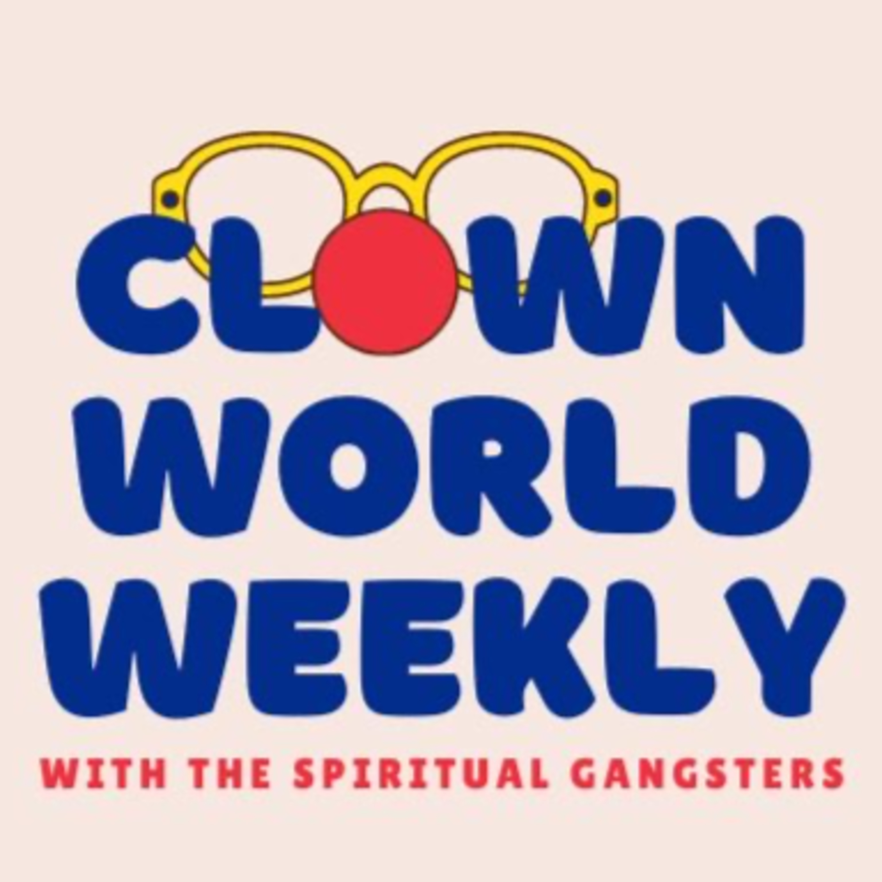Clown World Weekly With The Spiritual Gangsters - Episode 22 episode artwork