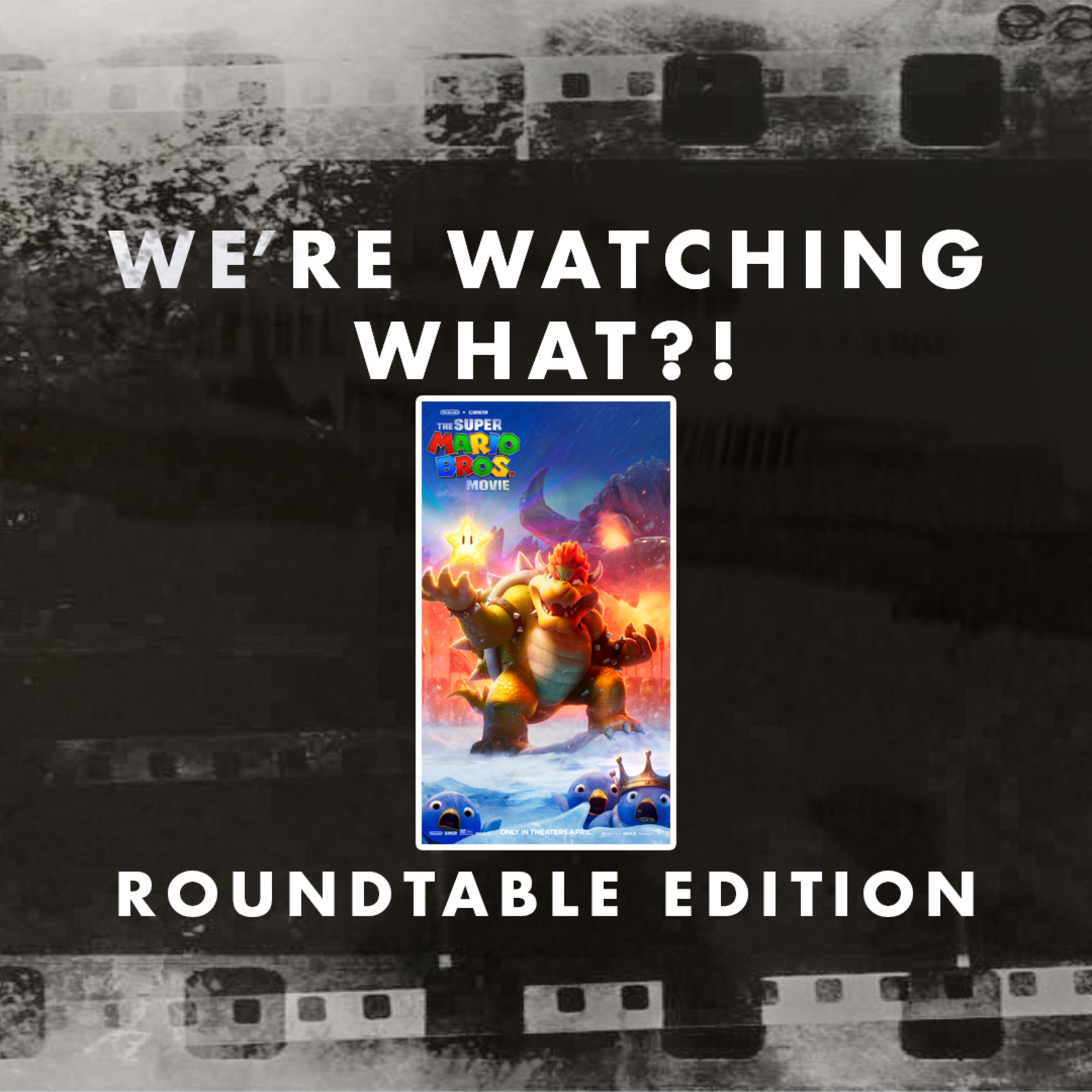 Roundtable - Video Game Adaptations and The Super Mario Bros. Movie (with GOCast Chris)