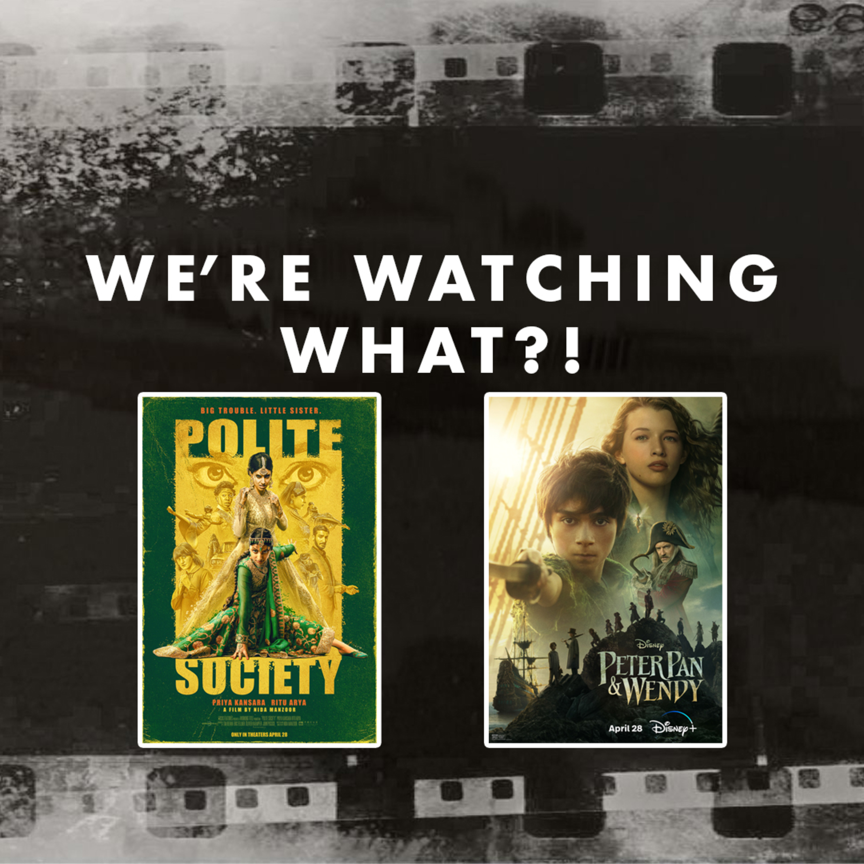 Review - Polite Society | Peter Pan & Wendy