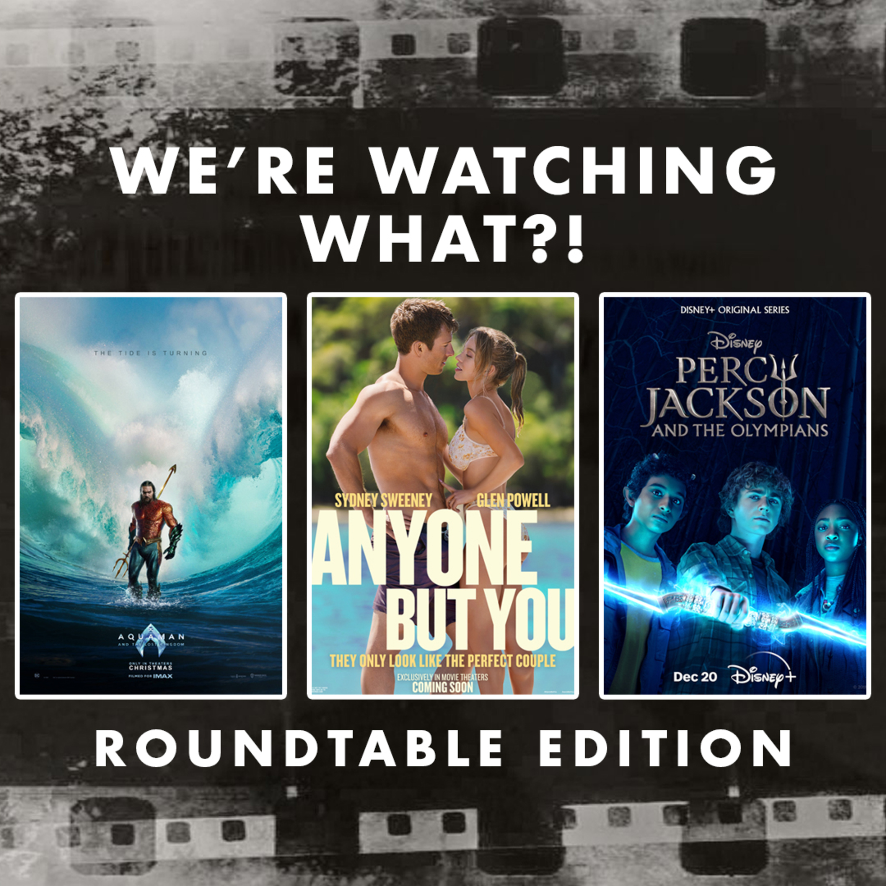Roundtable - Aquaman and the Lost Kingdom | Anyone But You | Percy Jackson and the Olympians Episode 04