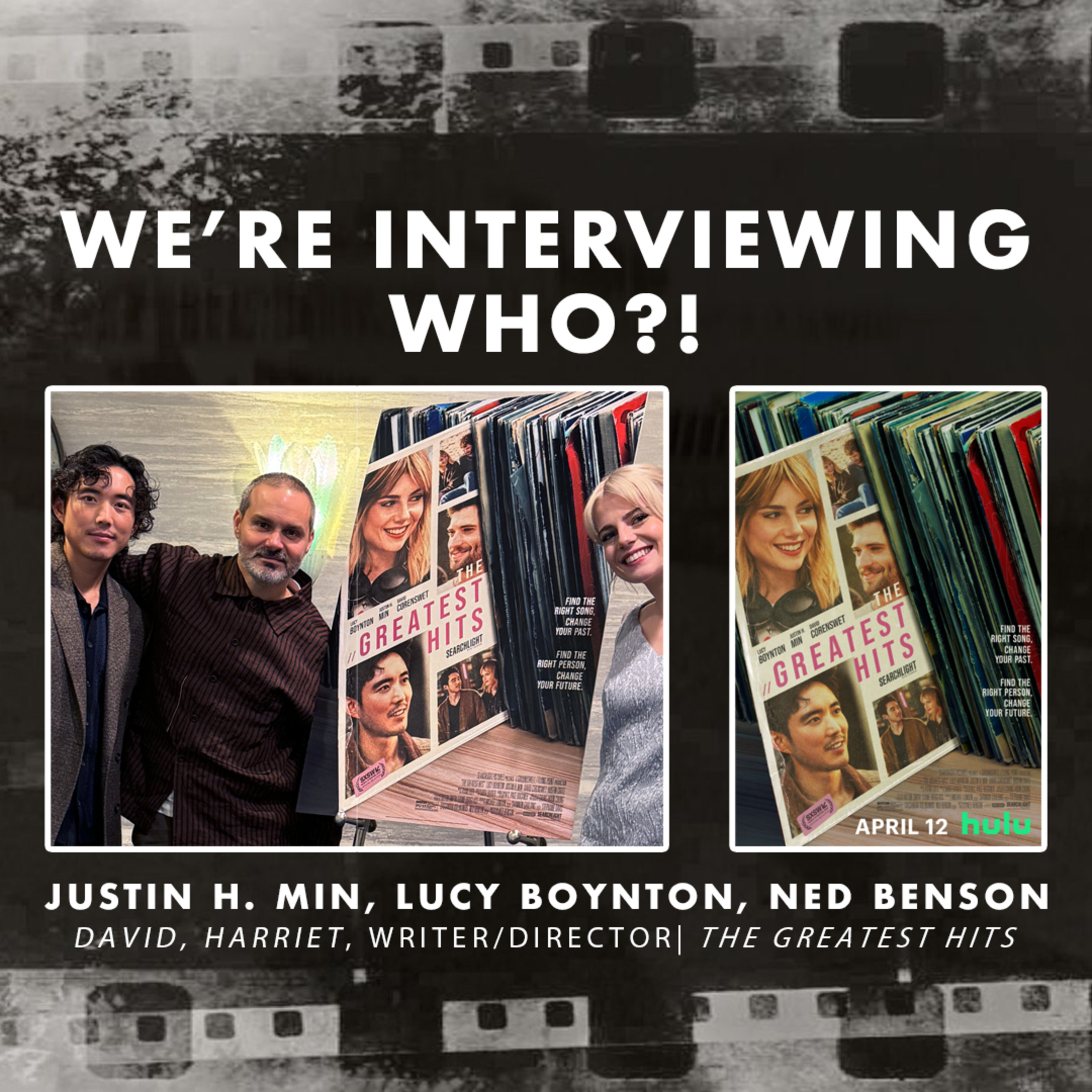We're Interviewing Who?! - Justin H. Min, Lucy Boynton, Ned Benson for The Greatest Hits