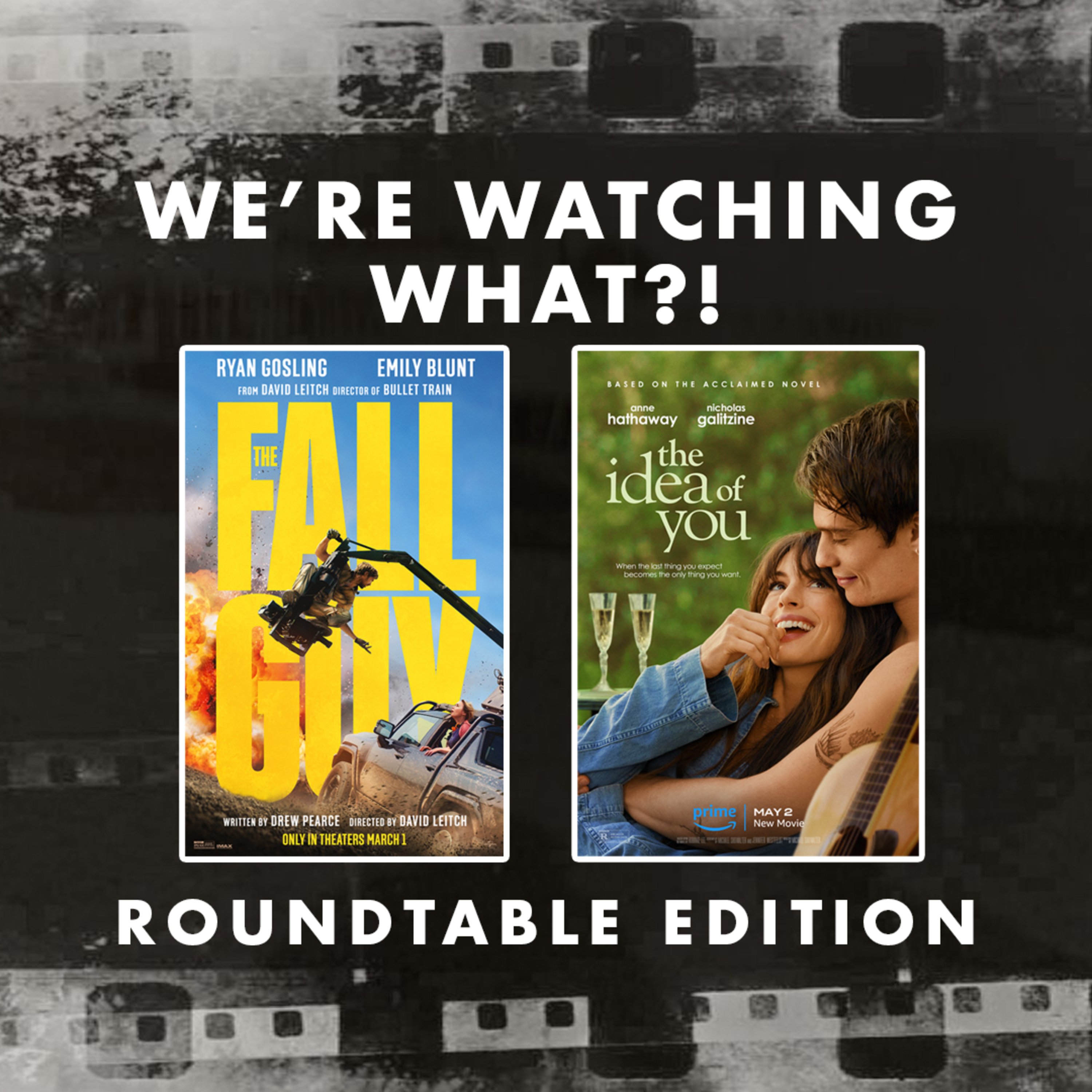 Roundtable - The Fall Guy | The Idea of You