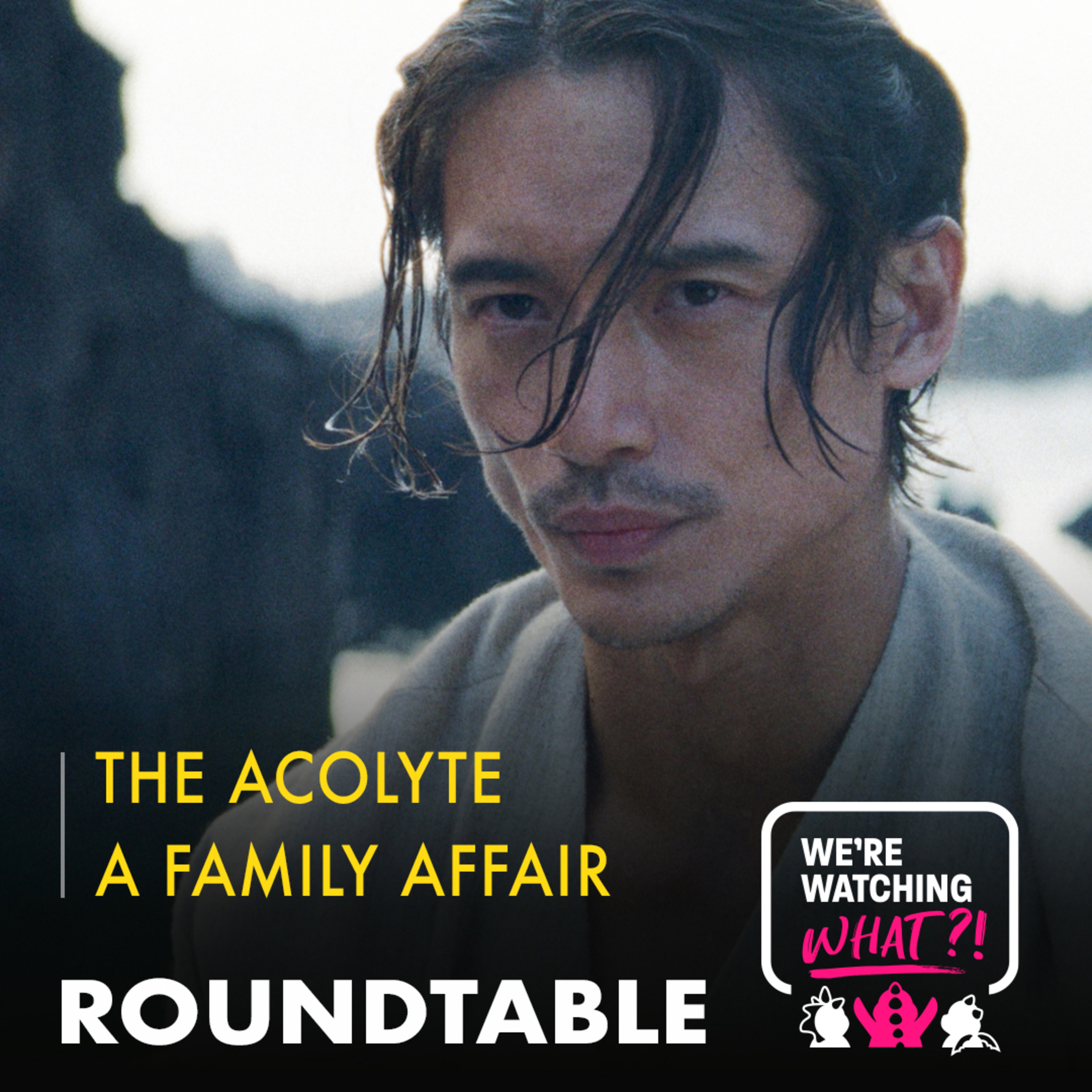 Roundtable - The Acolyte Episode 06 | A Family Affair