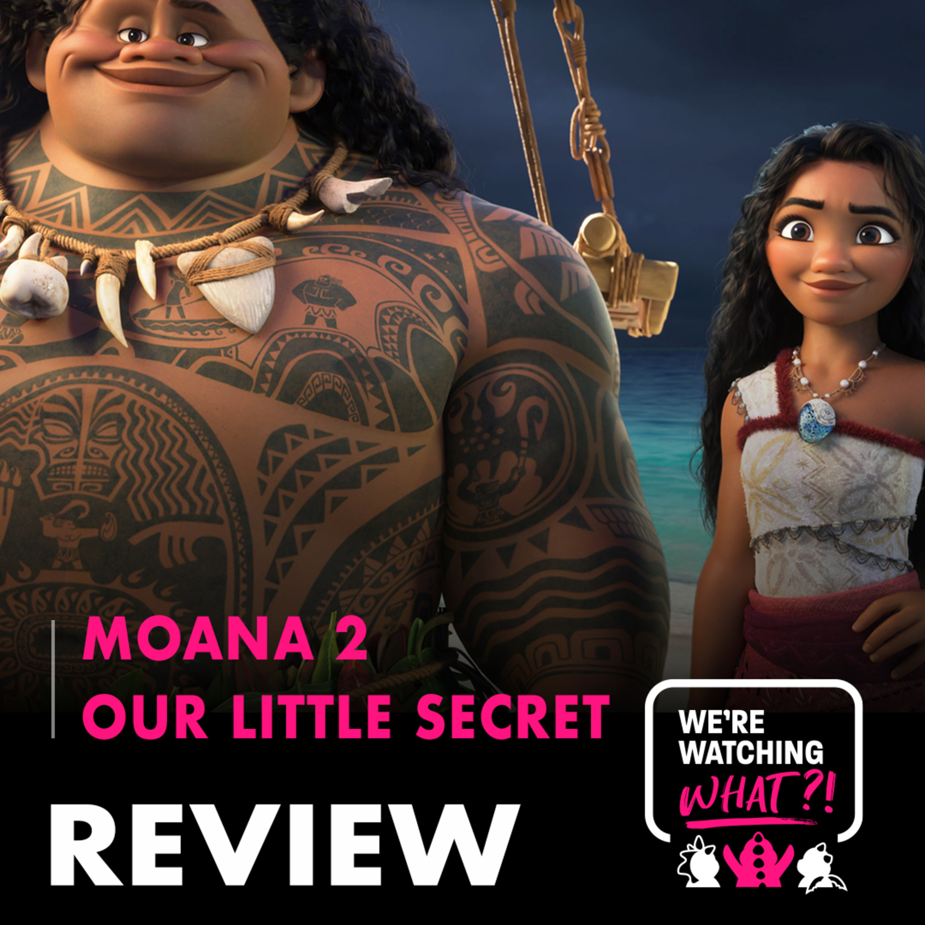 Review - Moana 2 | Our Little Secret