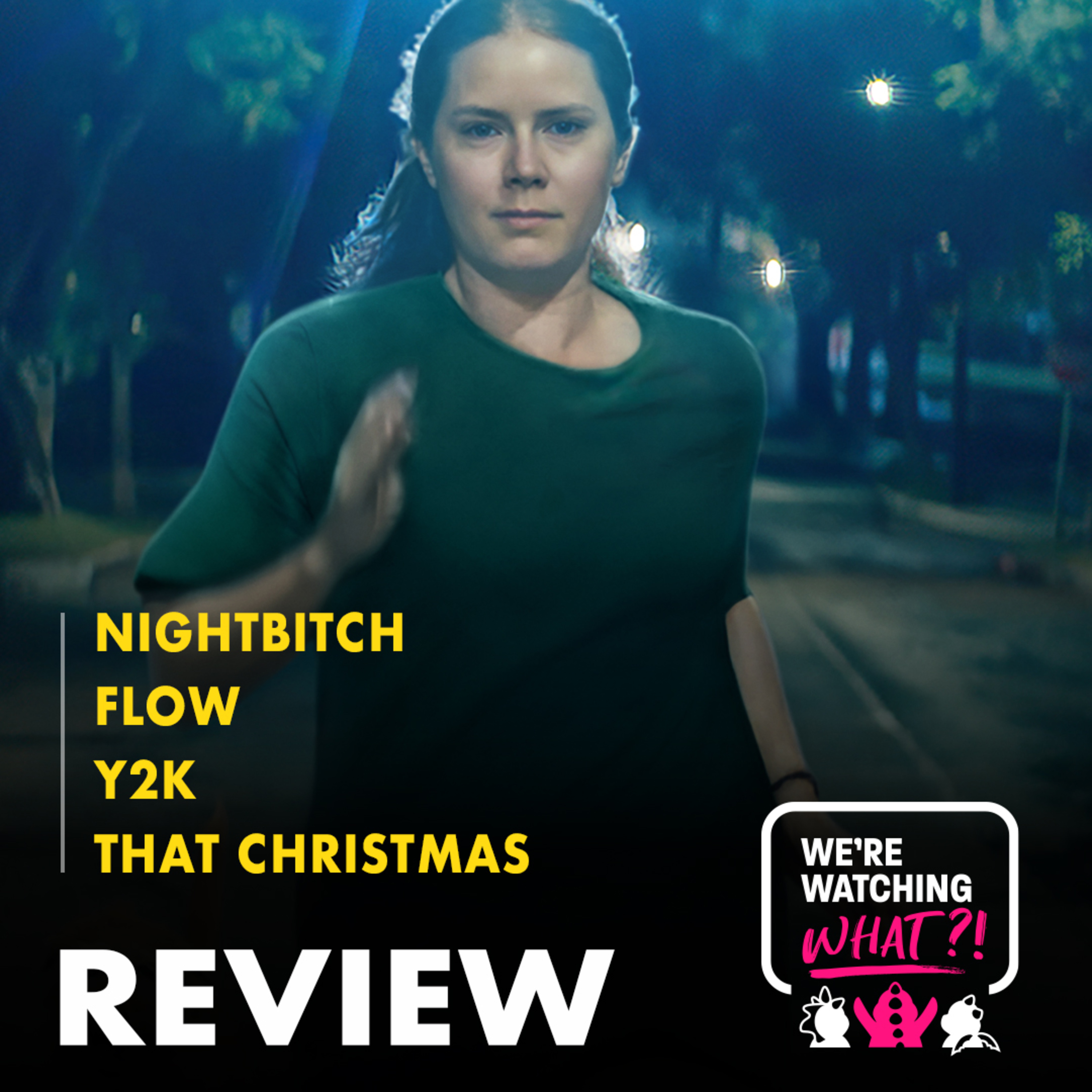 Review - Nightbitch | Flow | Y2K | That Christmas