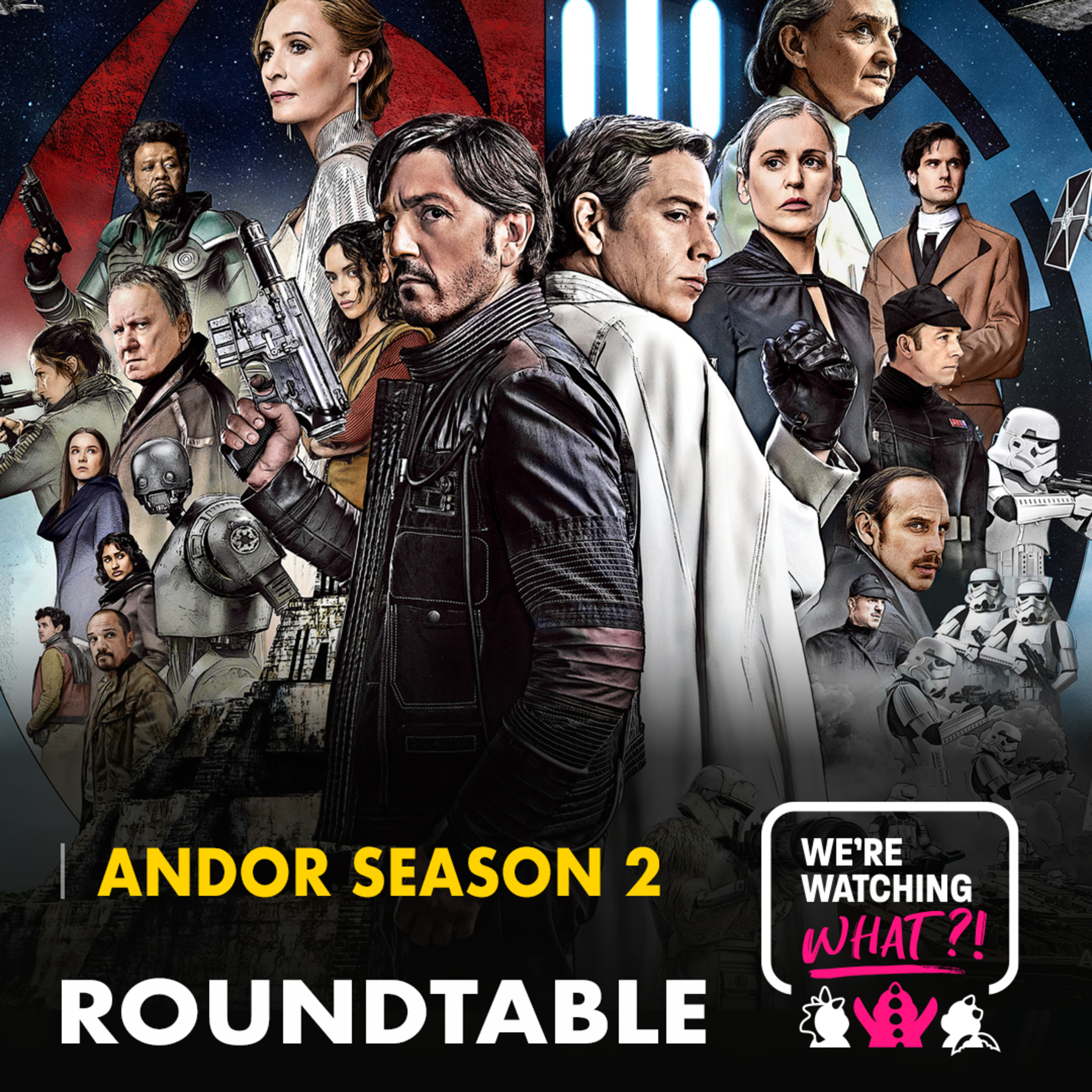 Roundtable - Andor Season 2 Episodes 10 - 12 with Jamie Jirak and Tony Pauletto