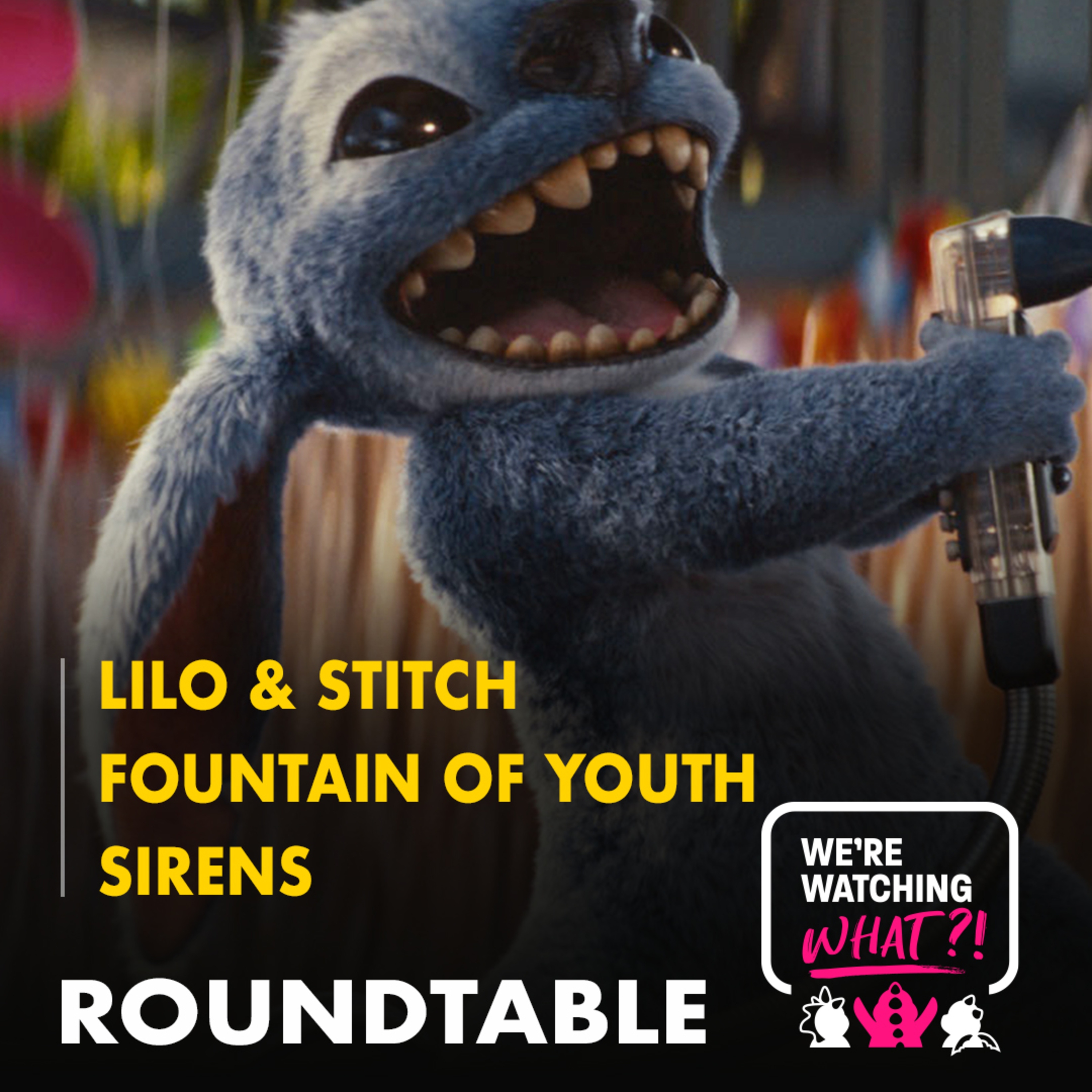 Roundtable - Lilo & Stitch | Fountain of Youth | Sirens