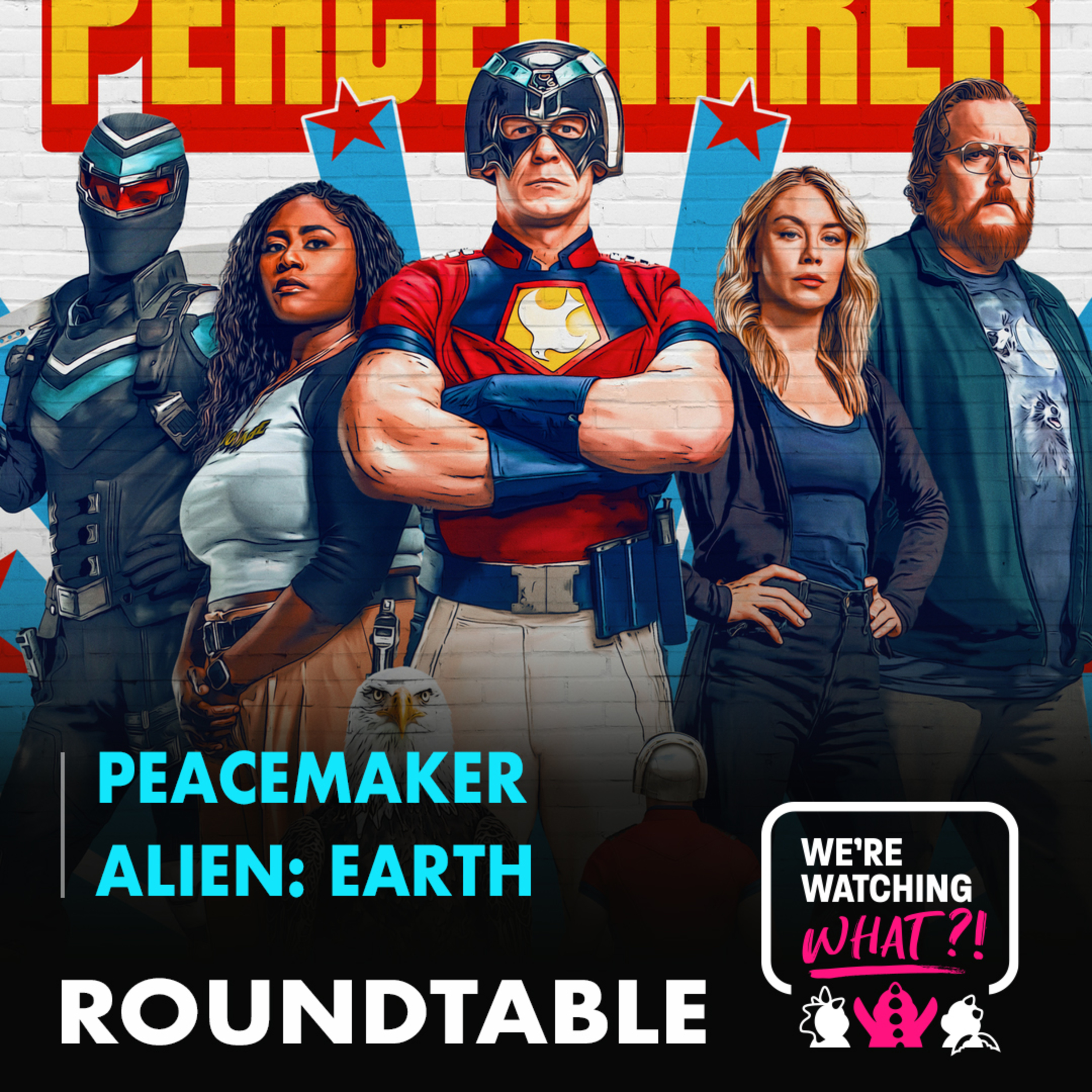 Roundtable - Peacemaker S2 Episode 01 | Alien: Earth Episode 03