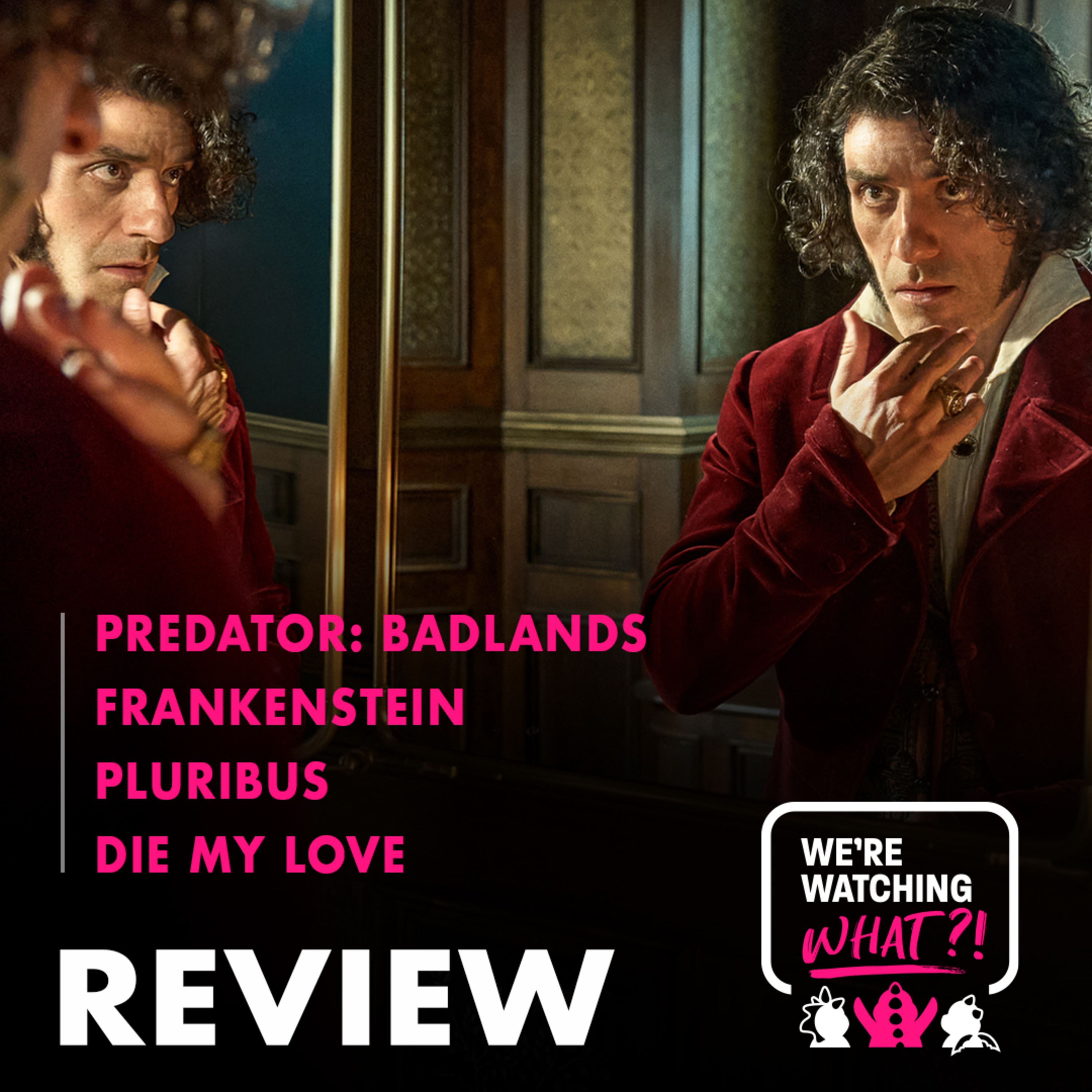 Review - Predator: Badlands | Frankenstein | Pluribus | Die My Love episode artwork