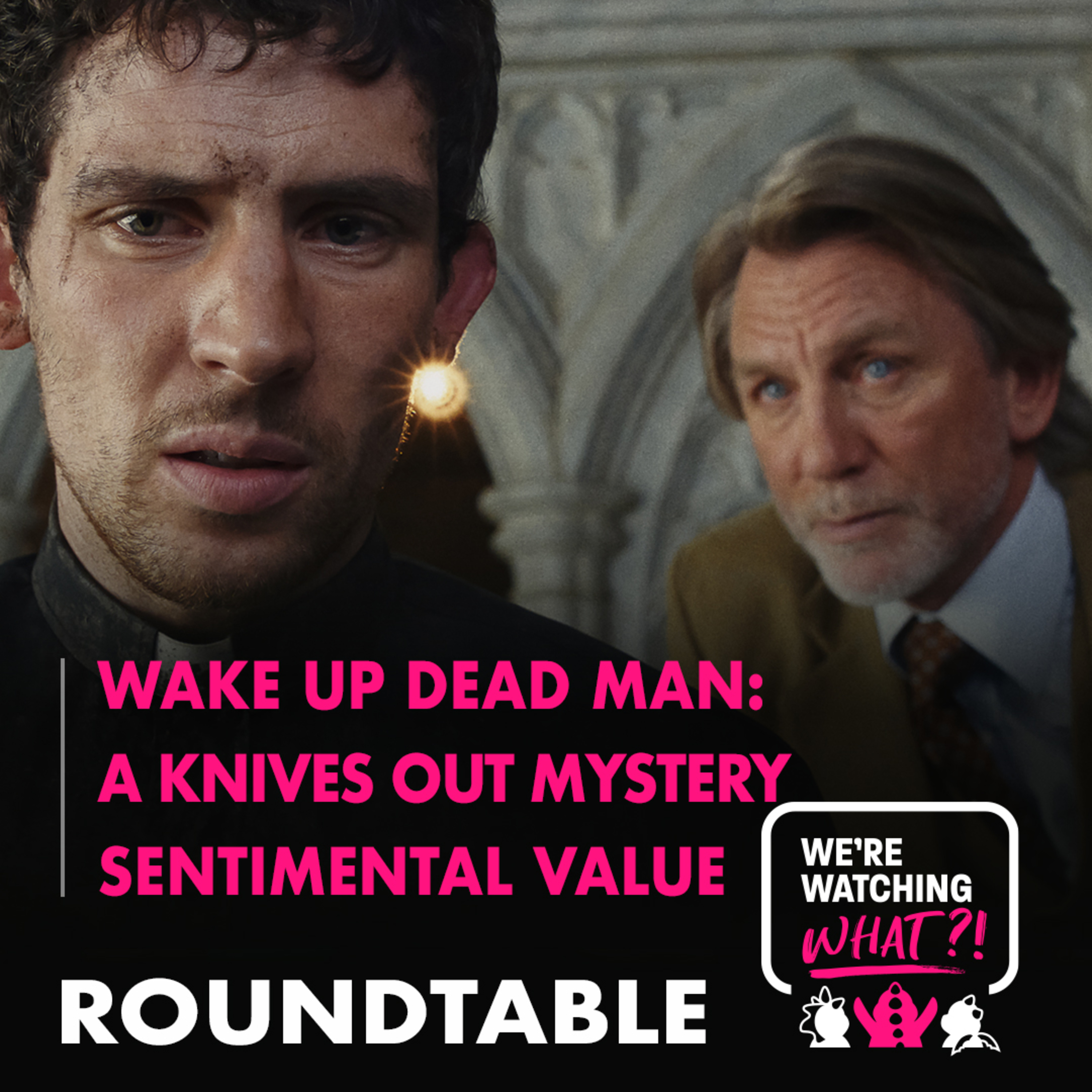Roundtable - Wake Up Dead Man: A Knives Out Mystery | Sentimental Vlaue episode artwork