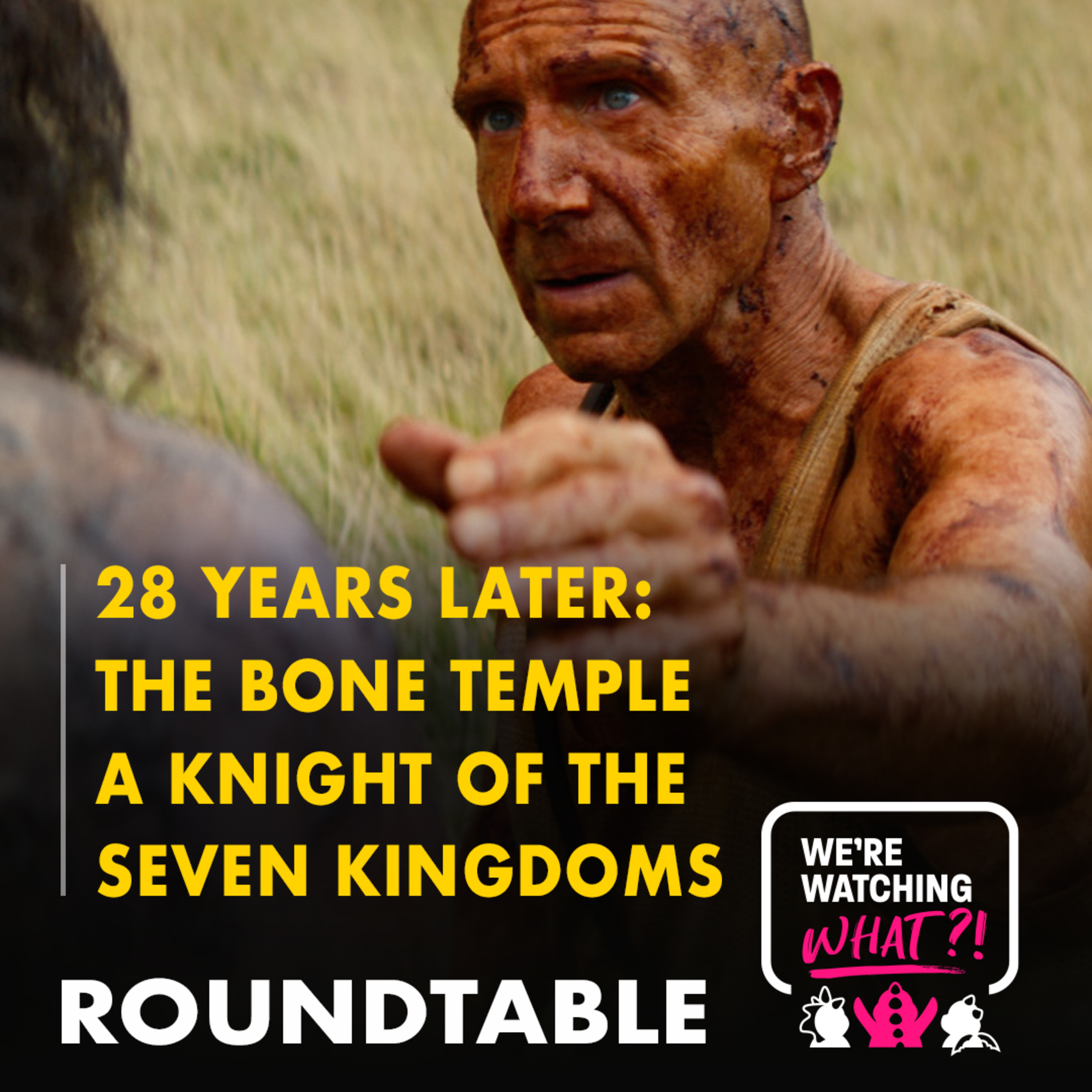 Roundtable - 28 Years Later: The Bone Temple | A Knight of the Seven Kingdoms Episode 01 episode artwork