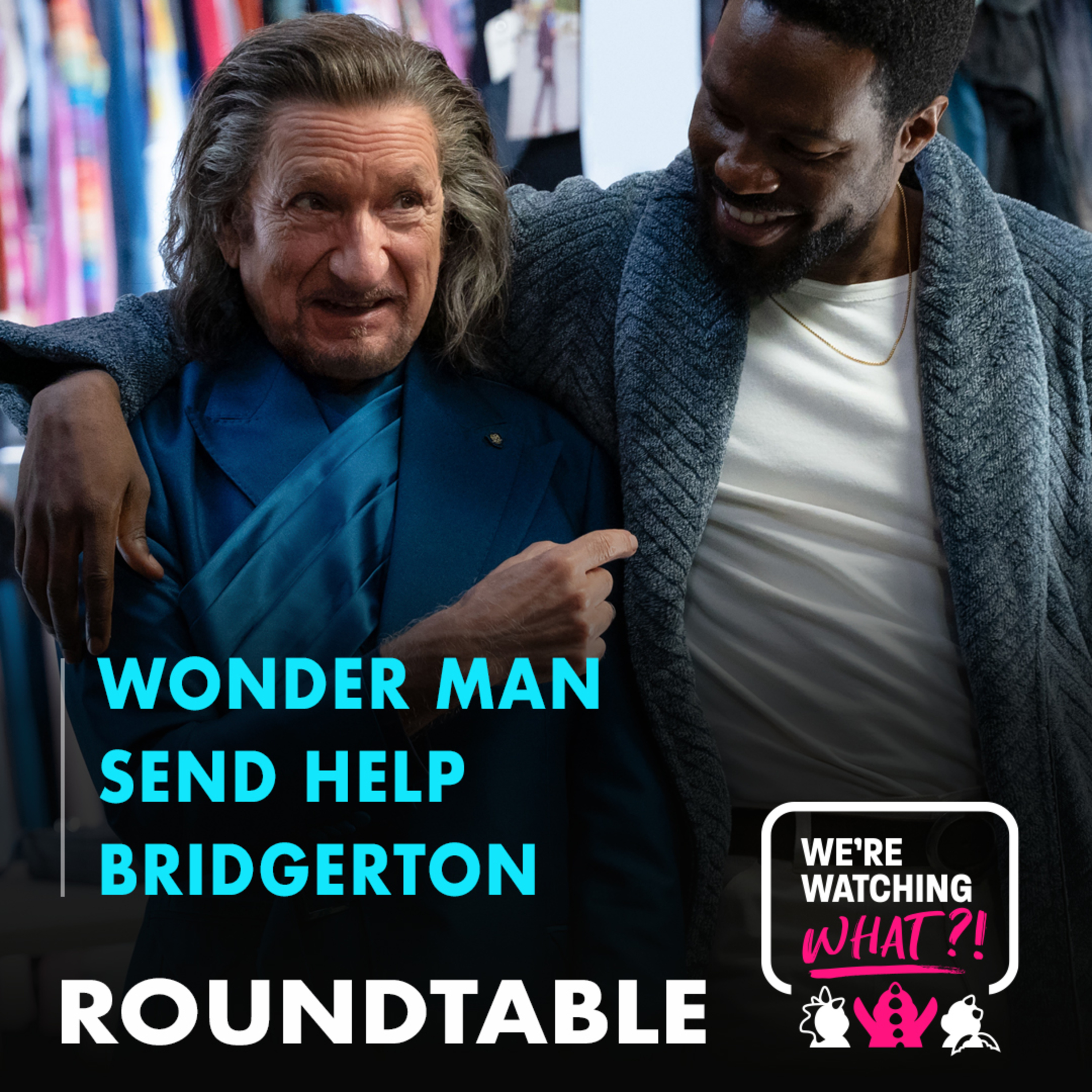 Roundtable - Wonder Man | Send Help | Bridgerton Season 4 episode artwork