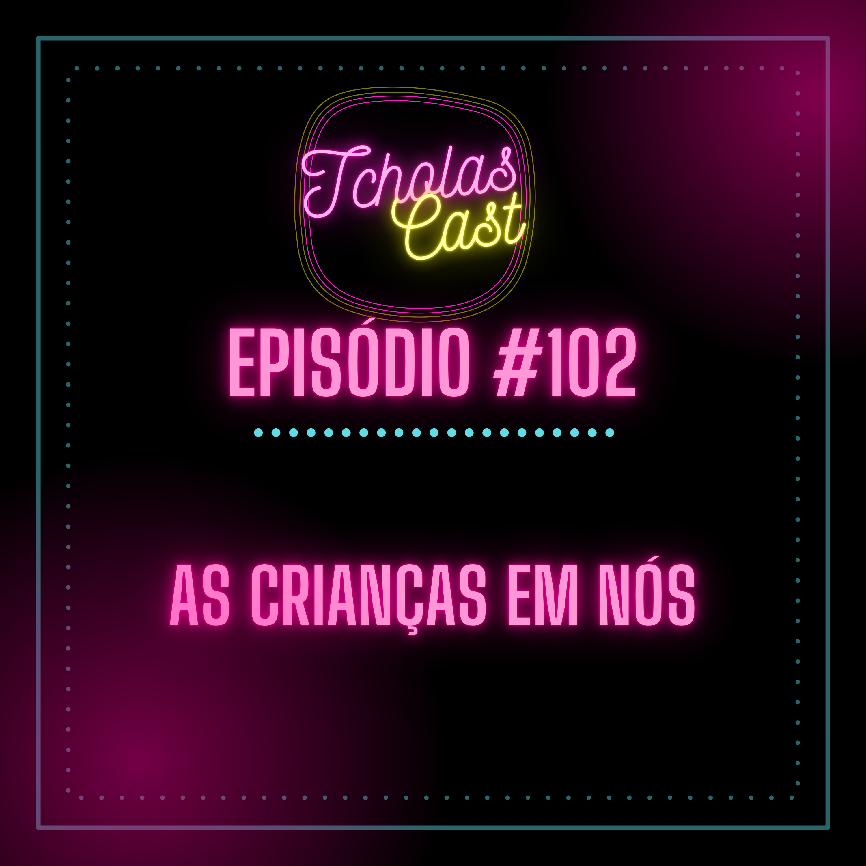 #102 - As Crianças em Nós episode artwork