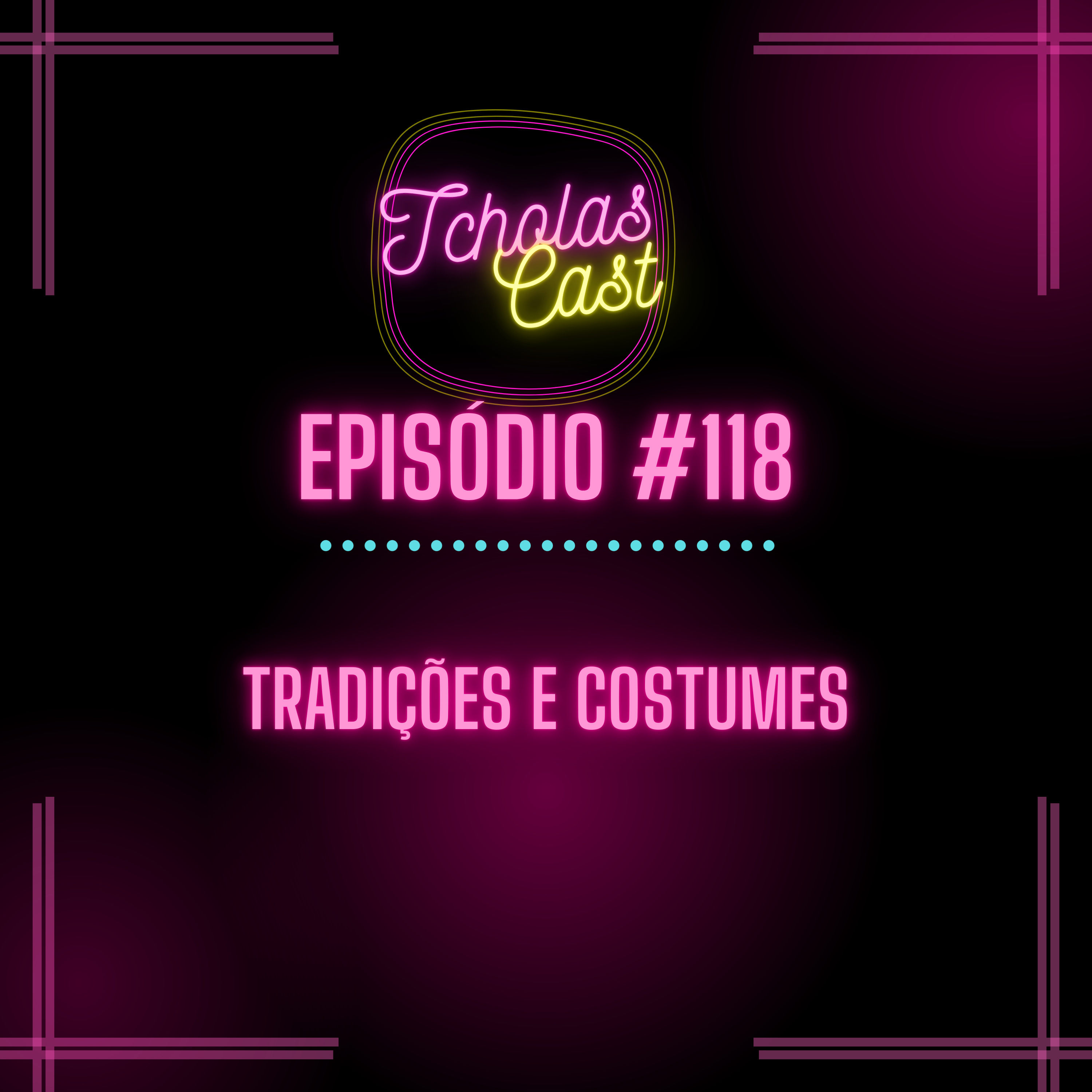 #118 - Tradicoes e Costumes episode artwork