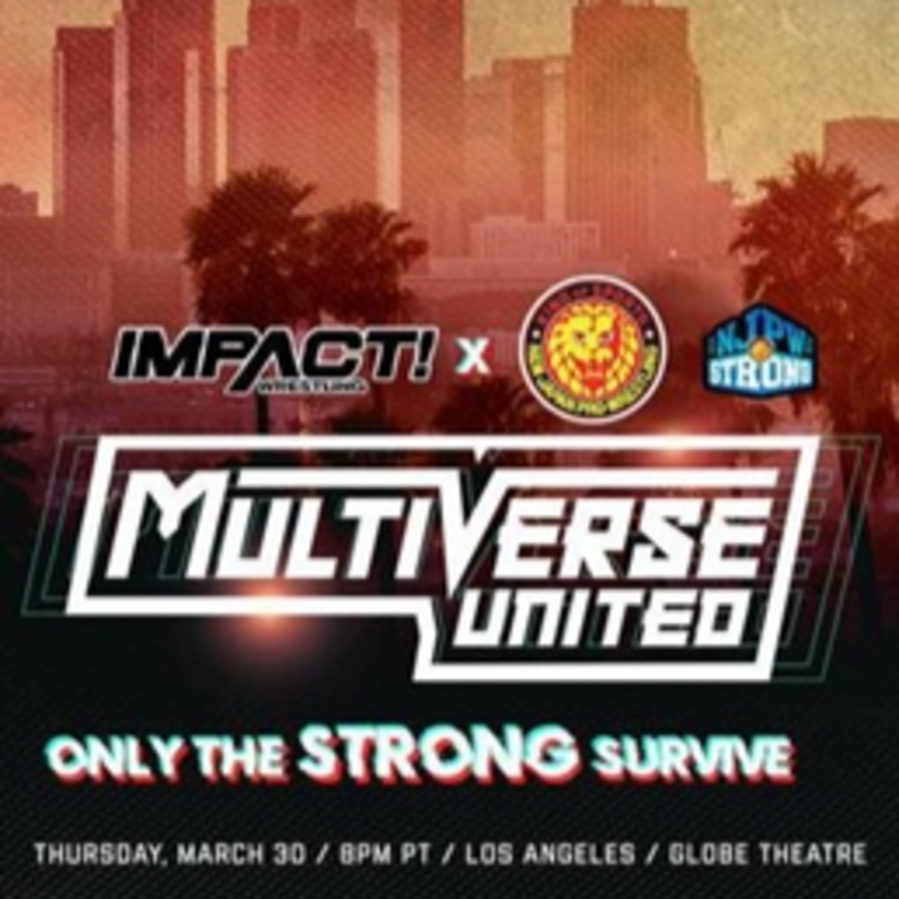Impact Wrestling x New Japan Pro Wrestling „Multiverse United: Only The STRONG Survive“ vom 30.03.2023 - Ausgabe 530 vom 31.03.2023. episode artwork