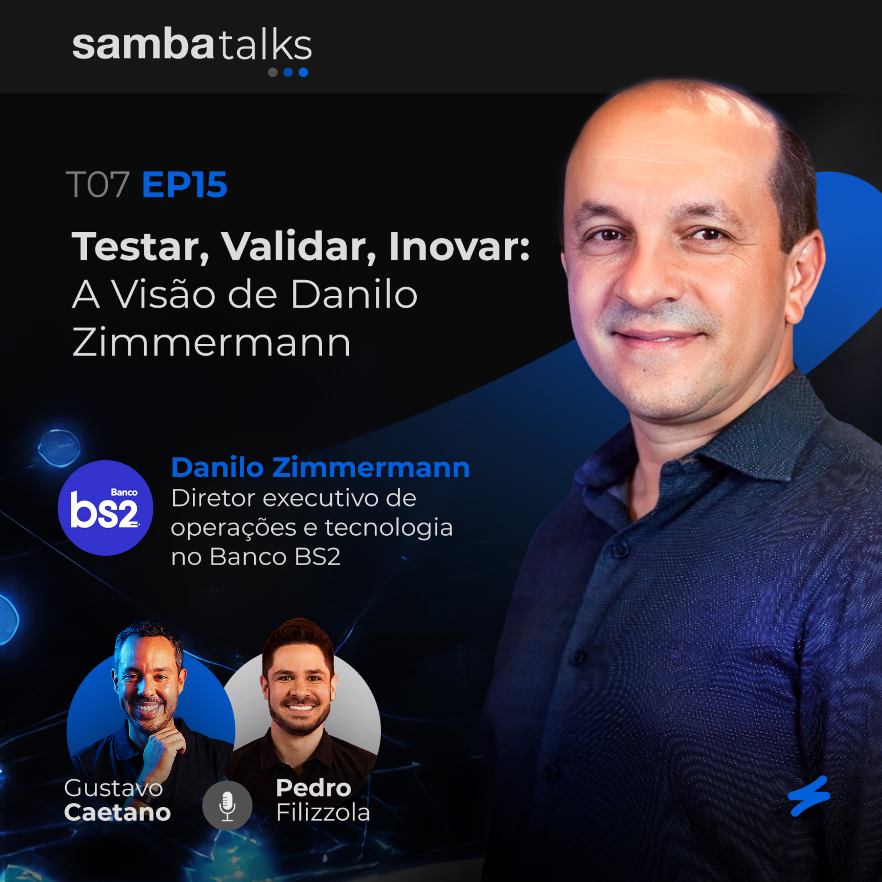 T07E015 Testar, Validar, Inovar: A Visão de Danilo Zimmermann do Banco BS2