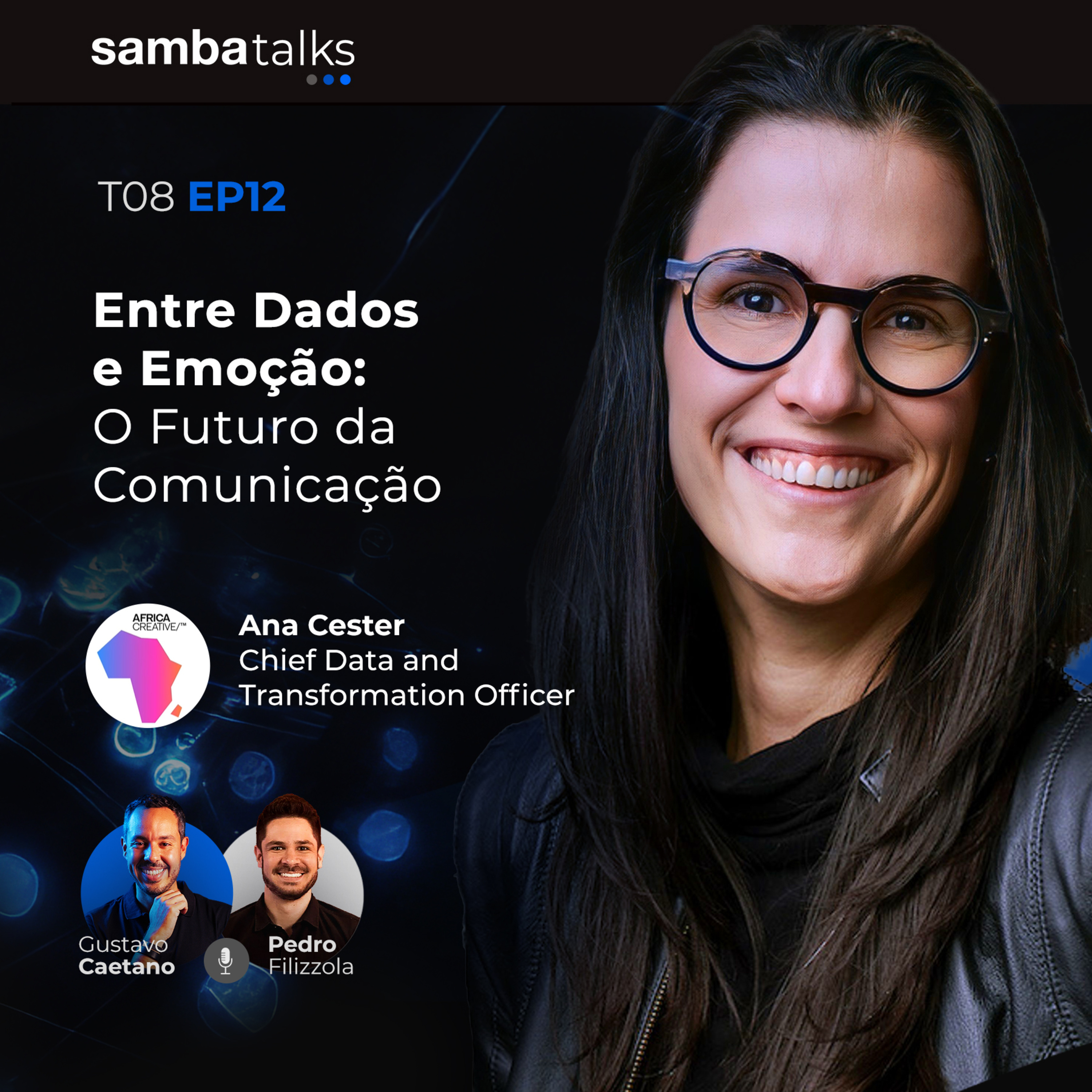 T08E012 Entre Dados e Emoção: O Futuro da Comunicação com Ana Cester