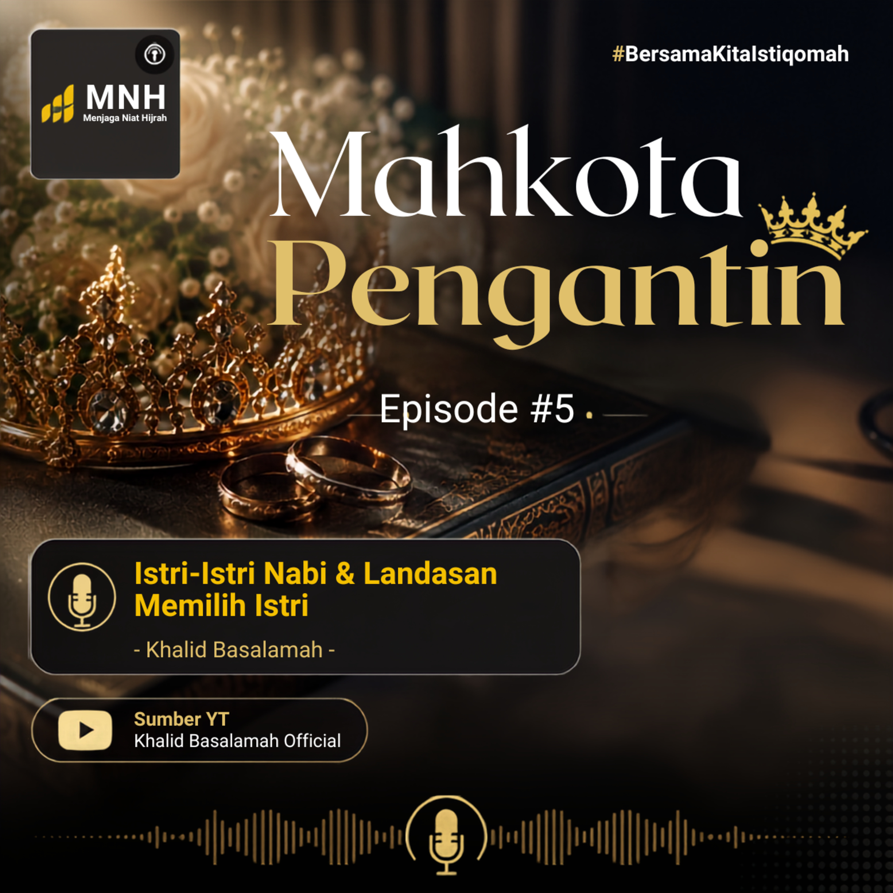 Mahkota Pengantin #5: Melanjutkan Pembahasan Istri-Istri Nabi & Landasan Memilih Pasangan episode artwork