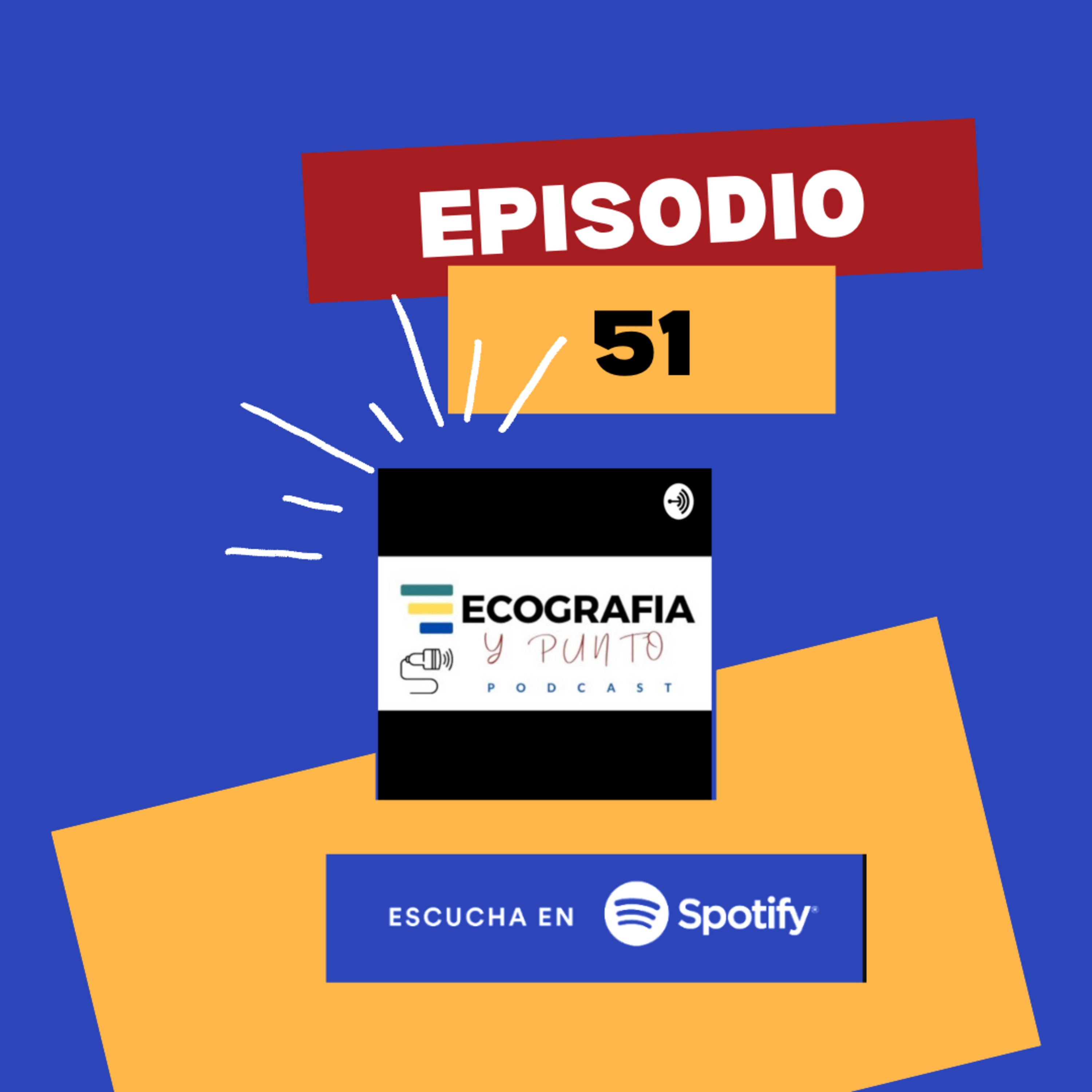 Episodio 51: CLAVES DEL INFORME ECOGRÁFICO