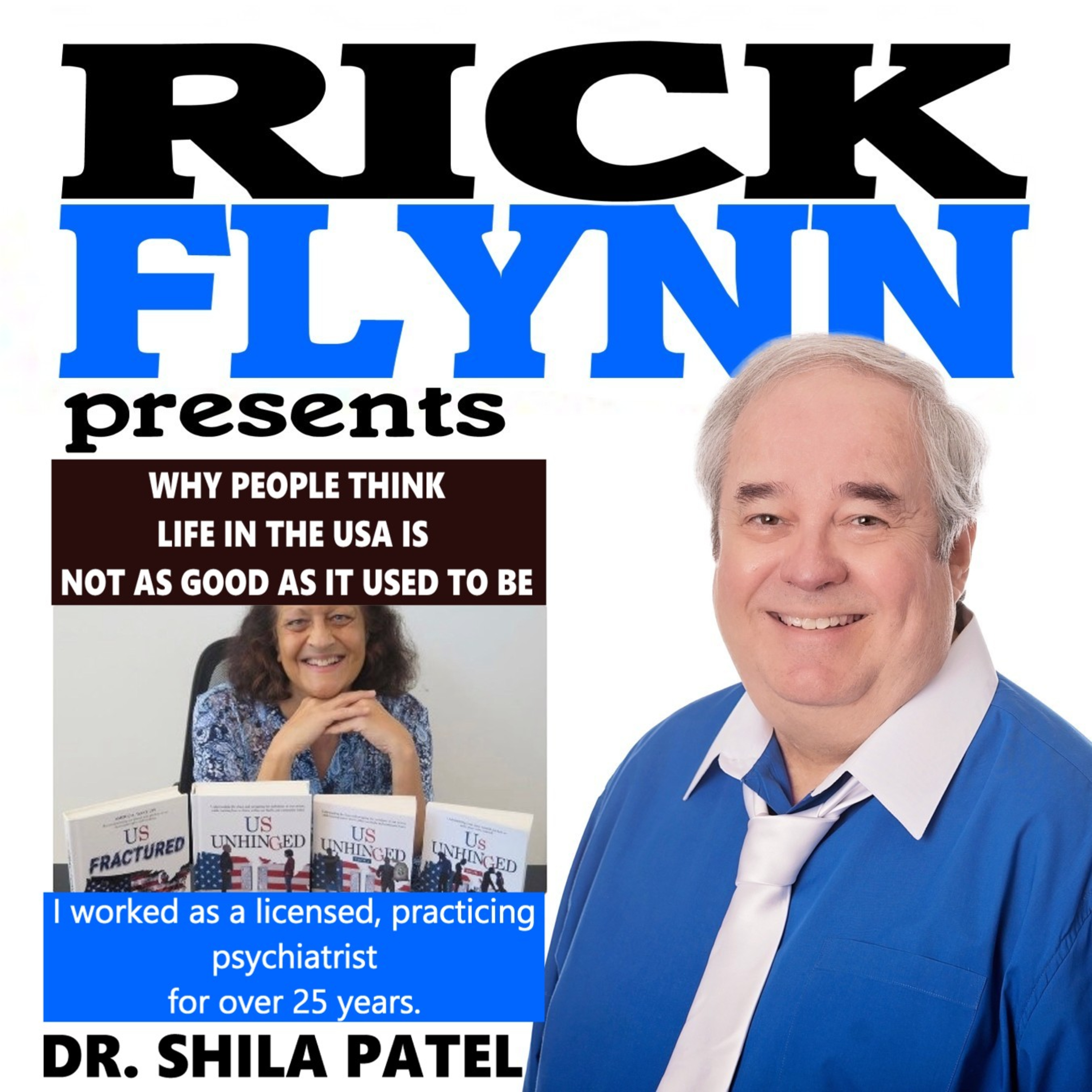 DR. SHILA PATEL - "Why People Think Life in the USA Is Not As Good As It Used To Be" - 25-Year Medical Doctor Psychiatrist (Ret.) & Author - Ep. 190 episode artwork