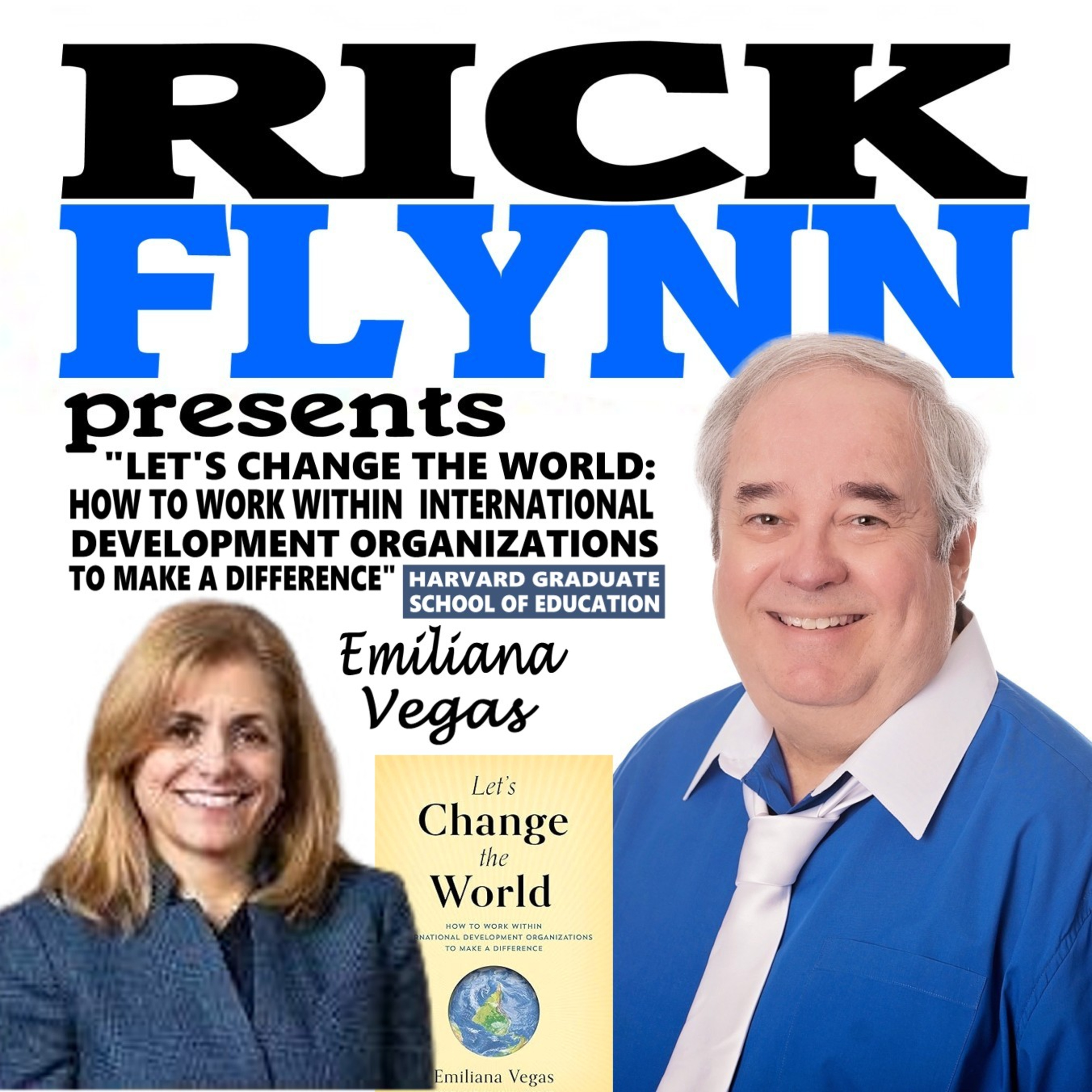EMILIANA VEGAS - "Let's Change the World: How to work Within International Development Organizations to Make a Difference" (Author/Harvard Professor) - Ep, 207 episode artwork