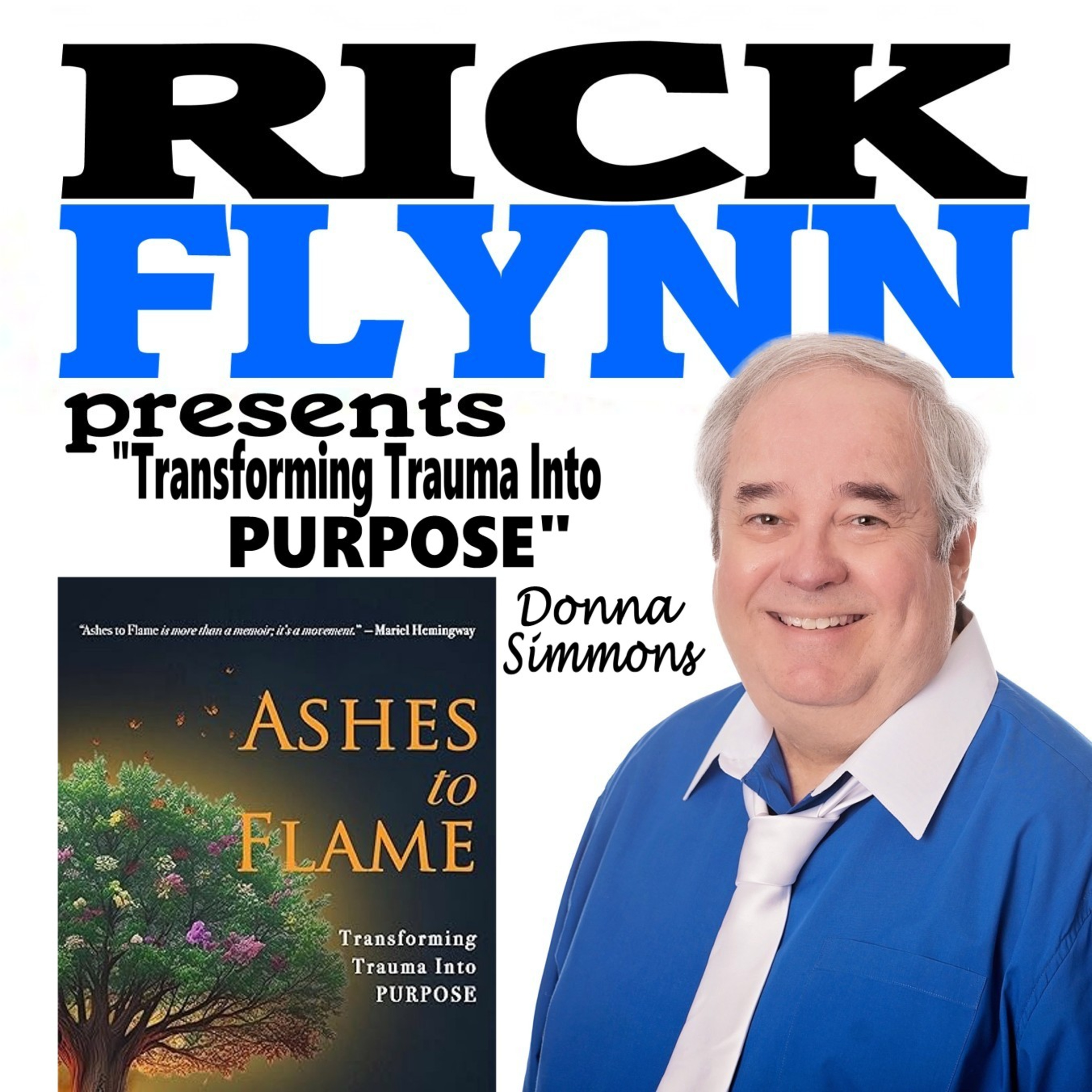 DONNA SIMMONS - "Ashes to Flame - Transforming Trauma Into PURPOSE" (Author) Ep. 246 episode artwork