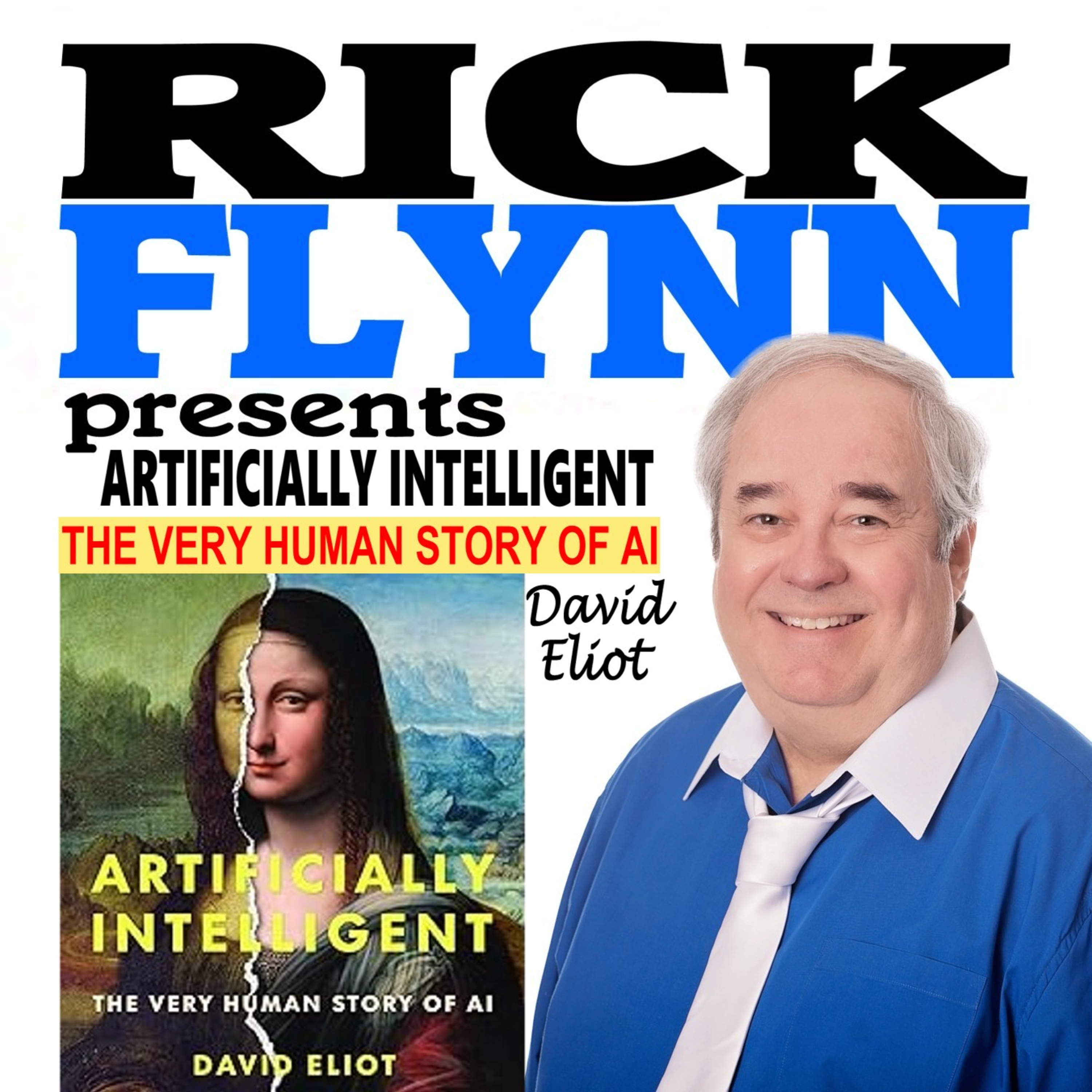 DAVID ELIOT - "Artificially Intelligent: The Very Human Story of AI" (Author) Published by University of Toronto Press - Episode 259 episode artwork