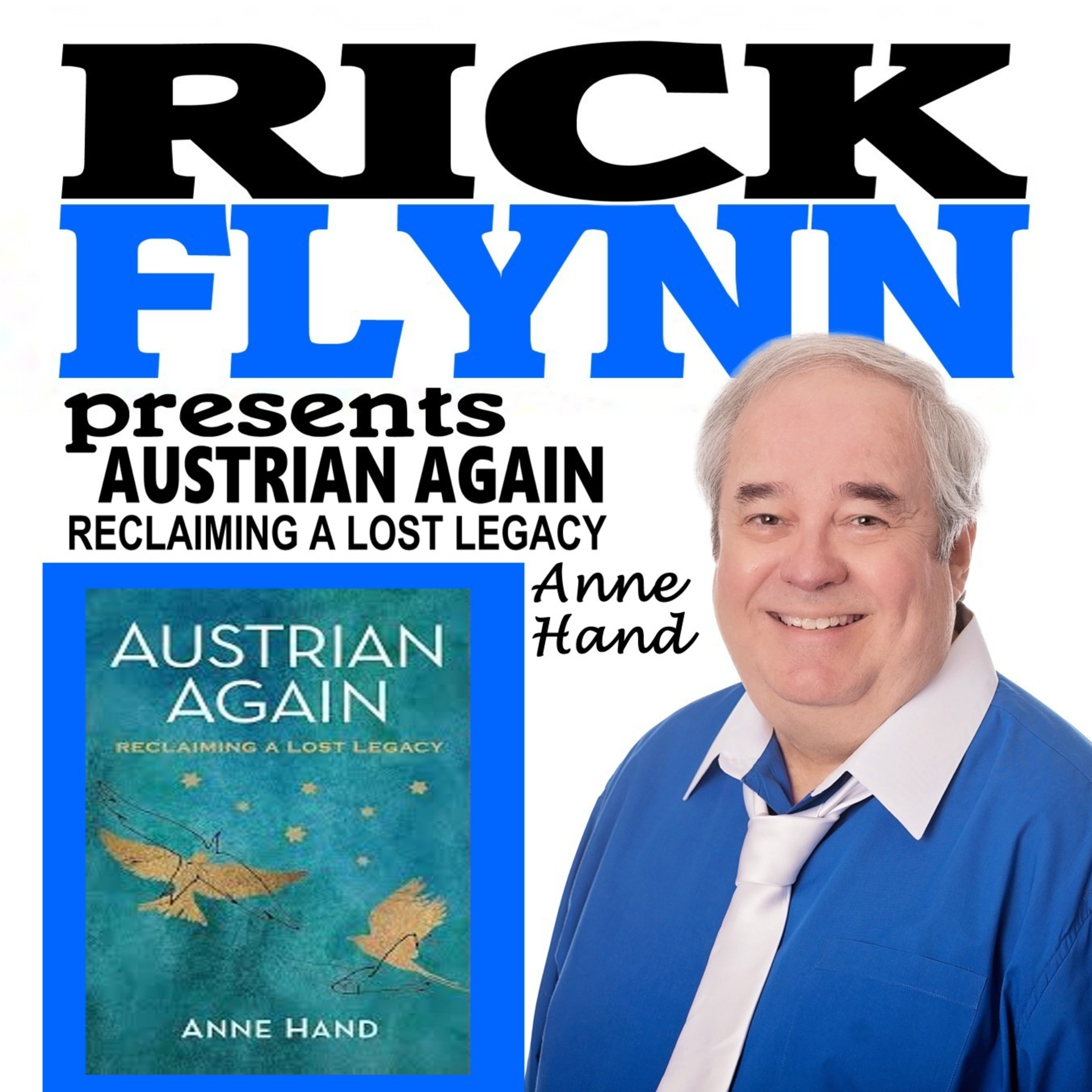 ANNE HAND - "Austrian Again: Reclaiming A Lost Legacy" (Author) Ed.M. from Harvard University. - Episode 260  episode artwork