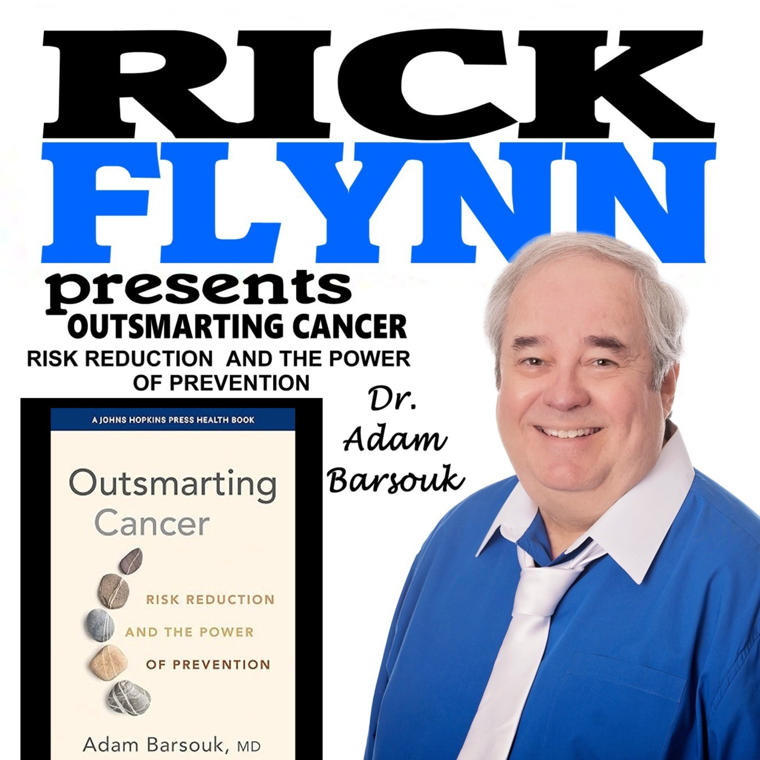 DR. ADAM BARSOUK - "Outsmarting Cancer: Risk Reduction and the Power of Prevention" (A Johns Hopkins Press Health Book) - Episode 279 episode artwork