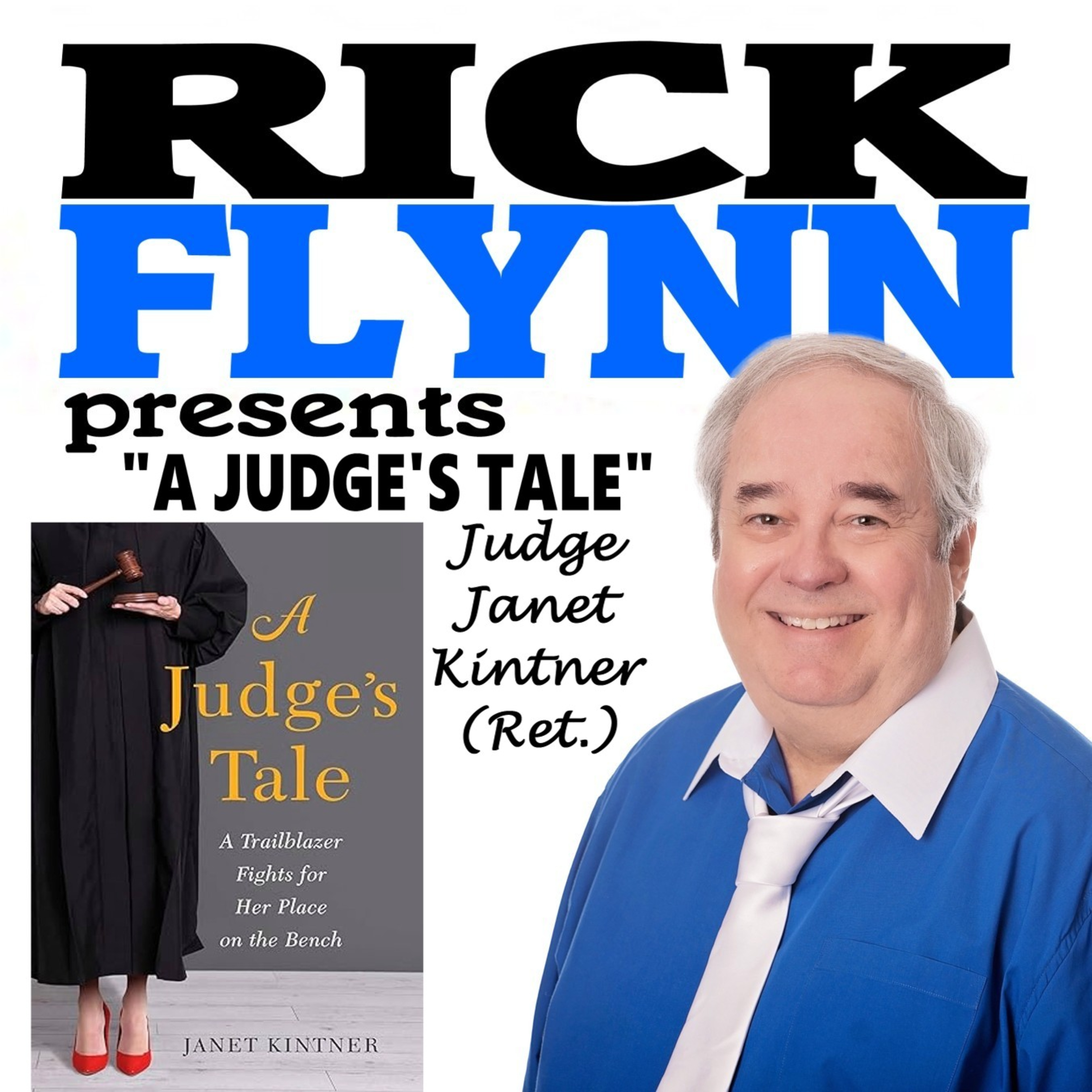 JUDGE JANET KINTNER (Ret.) - "A Judge's Tale: A Trailblazer Fights for Her Place on the Bench" (Author) Published by She Writes Press - Distributed by Simon and Schuster - Ep. 284 episode artwork