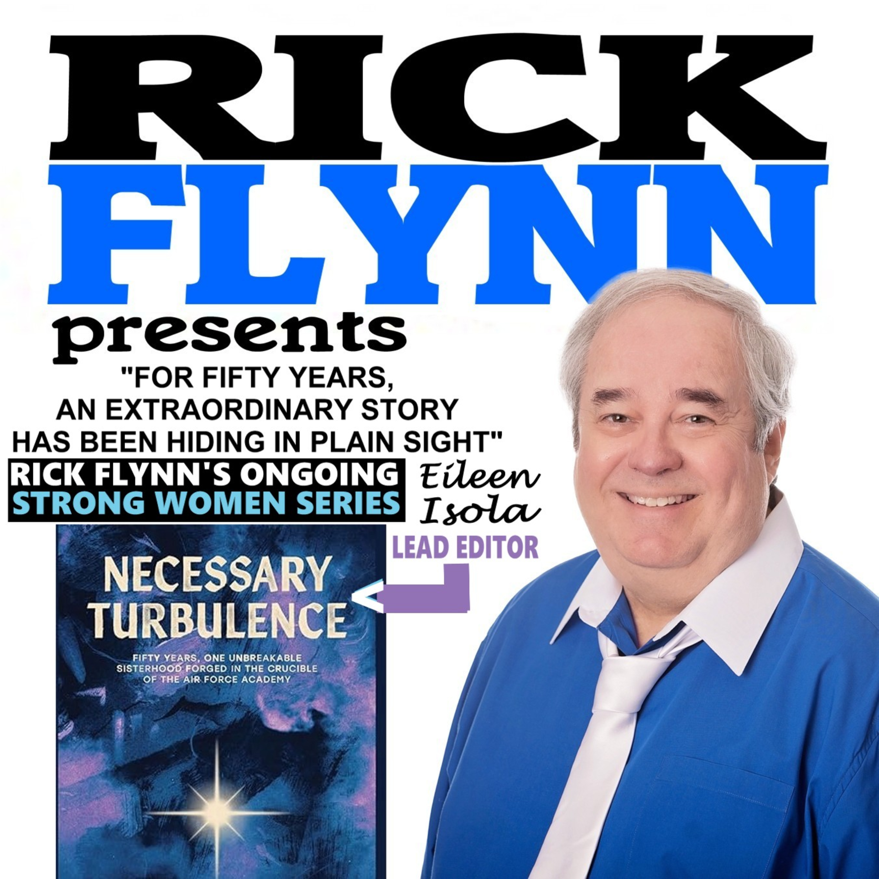 EILEEN ISOLA - "Necessary Turbulence: Fifty Years, One Unbreakable Sisterhood Forged in the Crucible of the Air Force Academy" Actual True Story (Lead Editor) - Episode 290 episode artwork